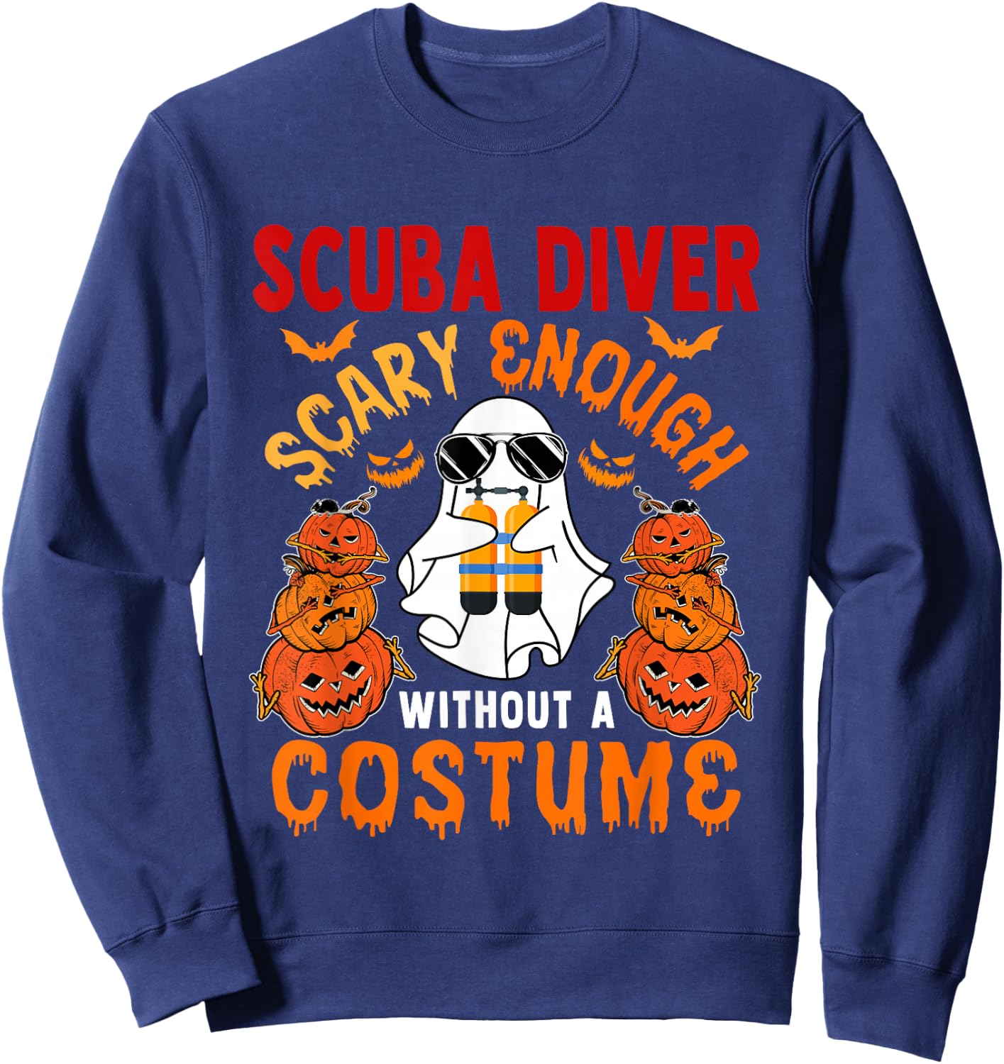 Scuba Diver Scary Enough Without A Costume Halloween Boo Sweatshirt - Sweatshirt | Navy