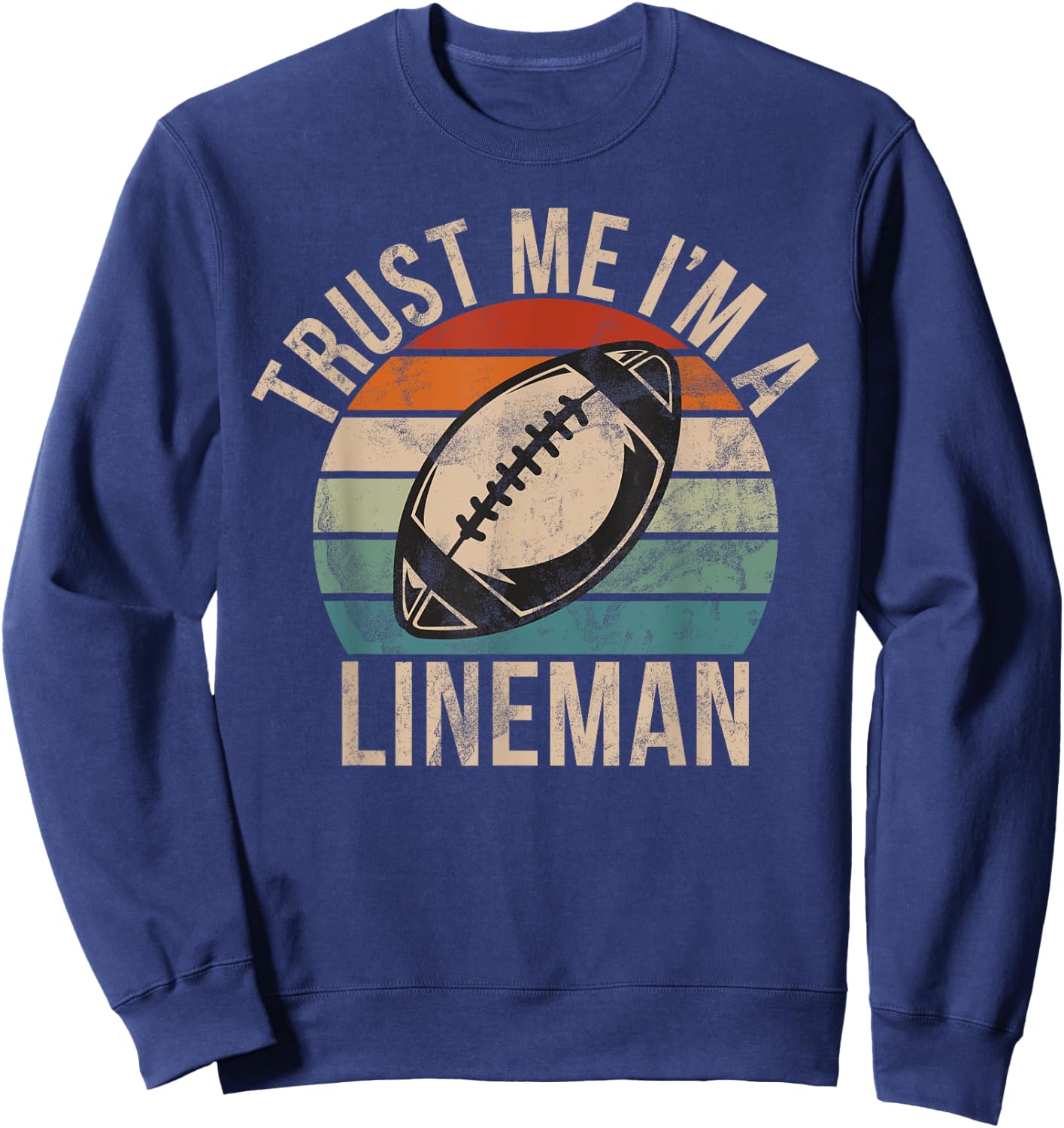 Trust me im a Lineman Football Lineman Sweatshirt - Sweatshirt | Navy