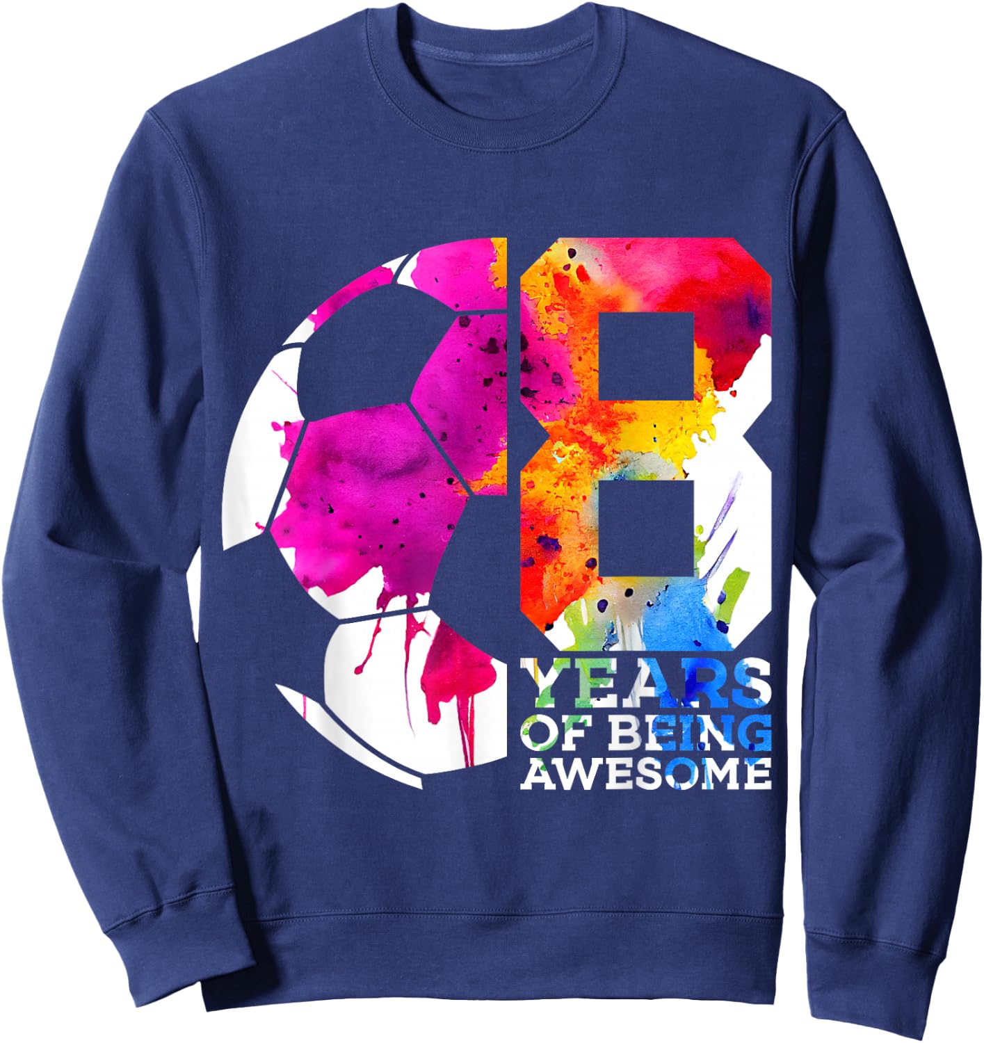 8 Years of Being Awesome Soccer 8TH Birthday Sweatshirt - Sweatshirt | Navy
