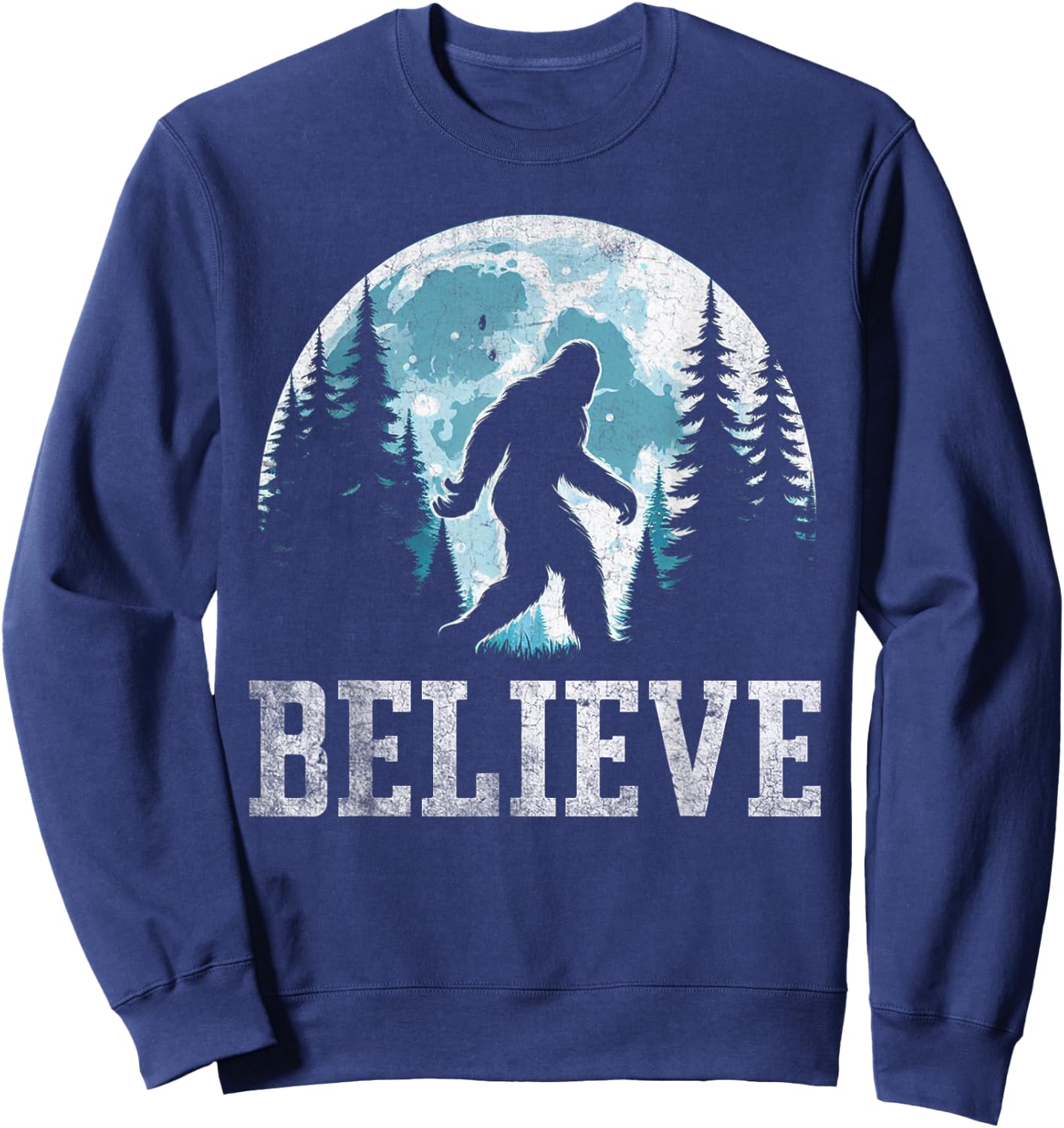 Funny Believe in Bigfoot Sasquatch Gifts Fathers Day BigFoot Sweatshirt - Sweatshirt | Navy