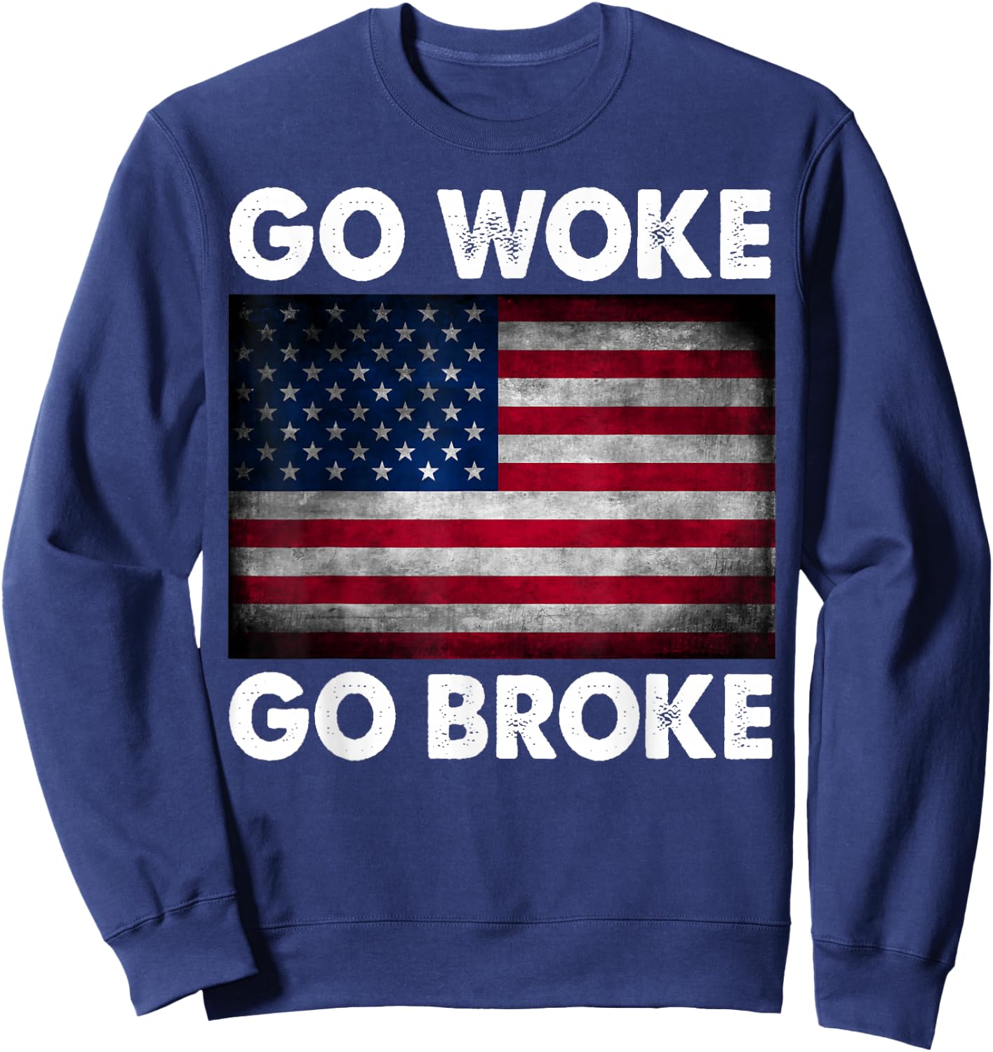 Go Woke Go Broke Sweatshirt - Sweatshirt | Navy