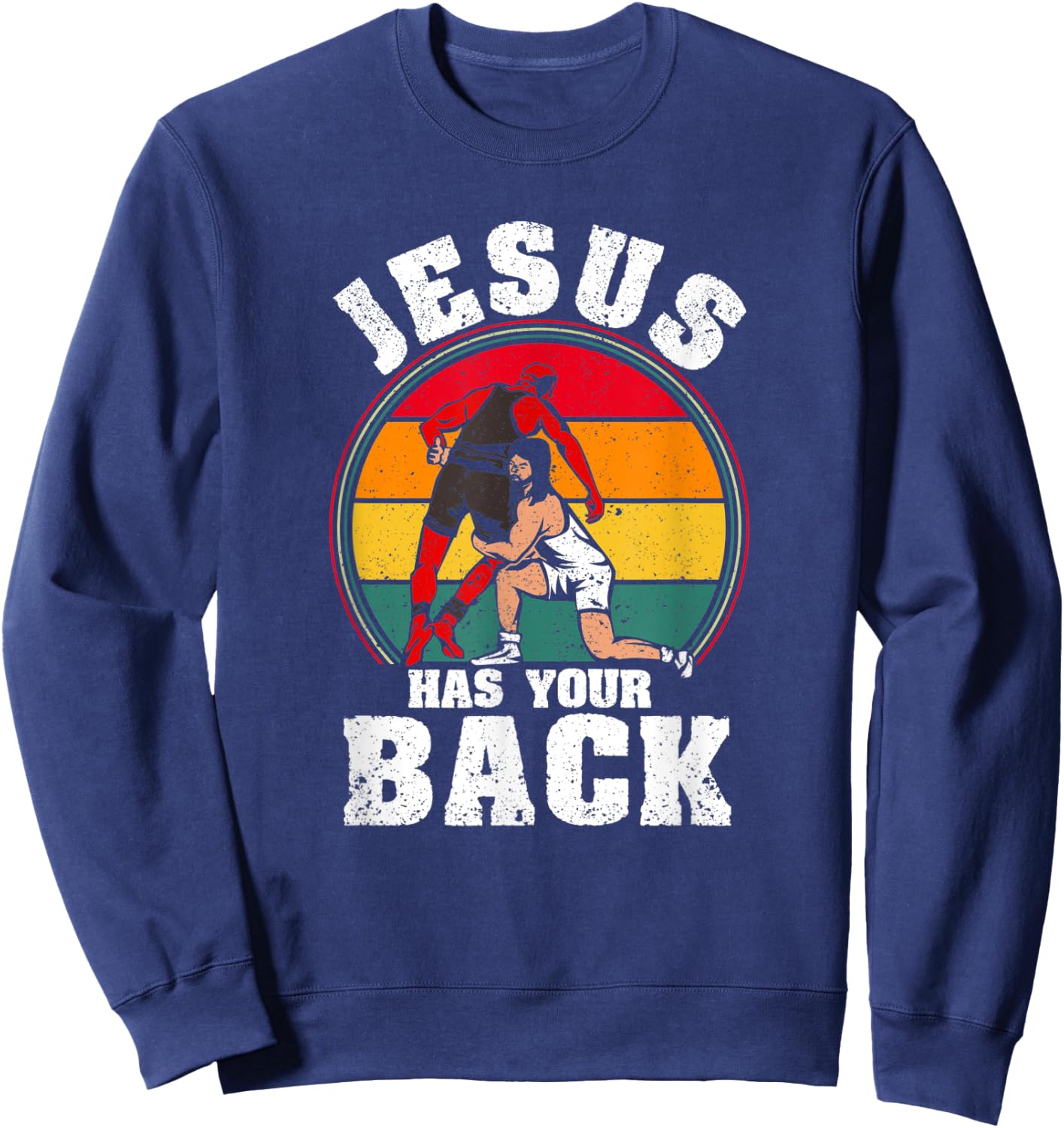 Jesus Has Your Back Christian Wrestler Religious Wrestling Sweatshirt - Sweatshirt | Navy
