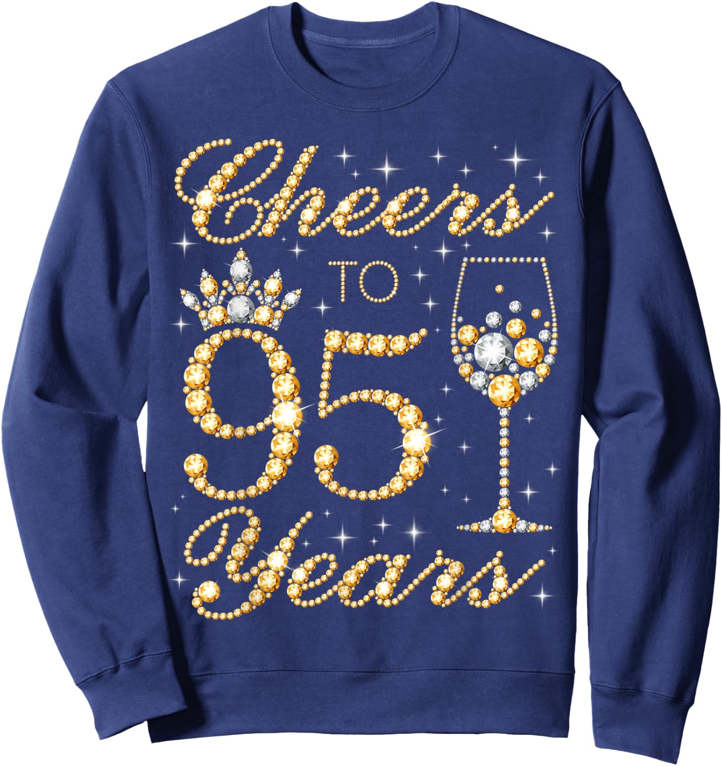 Cheers to 95 Years, 95th Queen's Birthday, 95 Years Old Sweatshirt - Sweatshirt | Navy