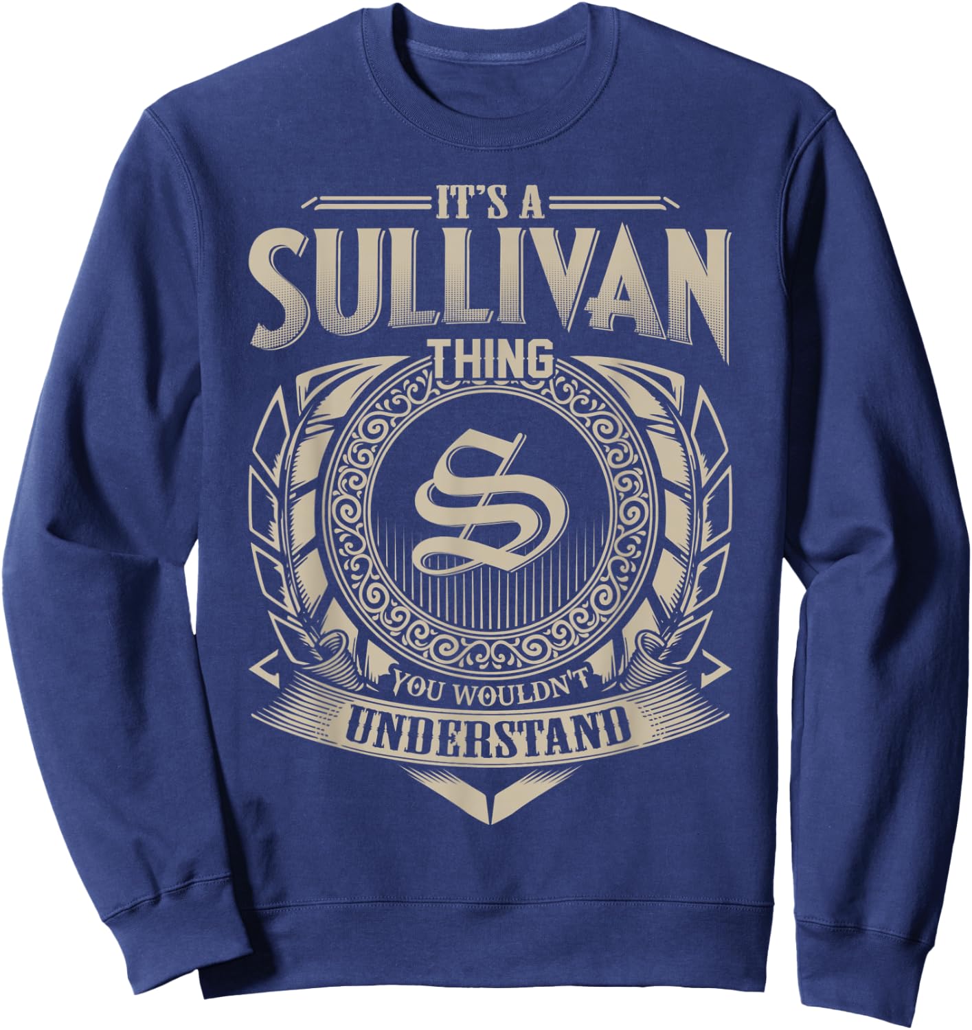 It's A SULLIVAN Thing You Wouldn't Understand Name Vintage Sweatshirt - Sweatshirt | Navy