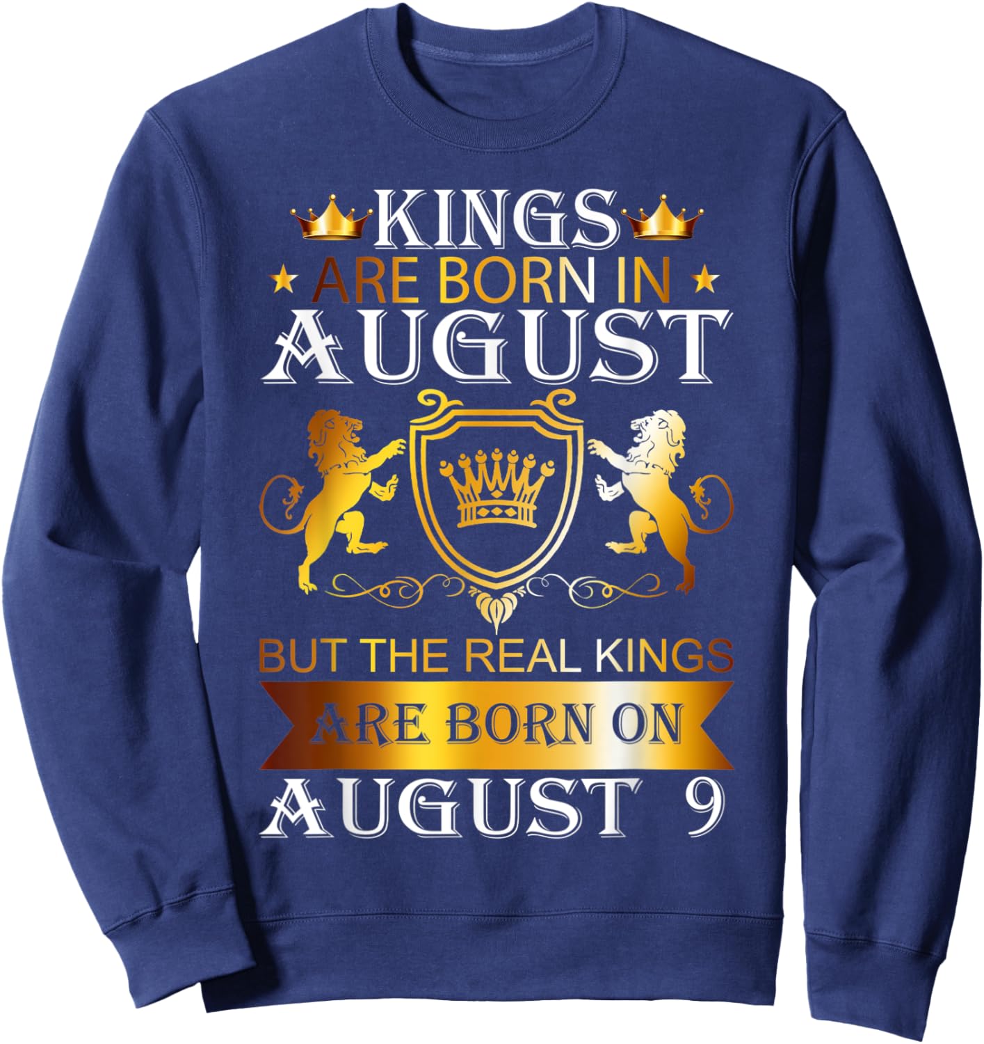 Kings Are Born On August 9th Birthday Bday Boys Kids Sweatshirt - Sweatshirt | Navy