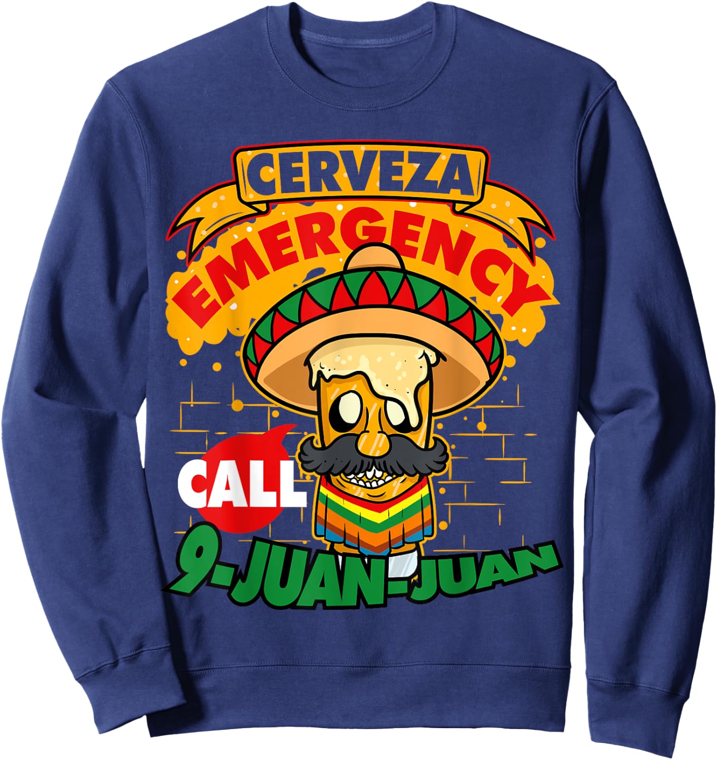 Cerveza Emergency Call 9 Juan-Juan Sombrero Cinco De Mayo Sweatshirt - Sweatshirt | Navy