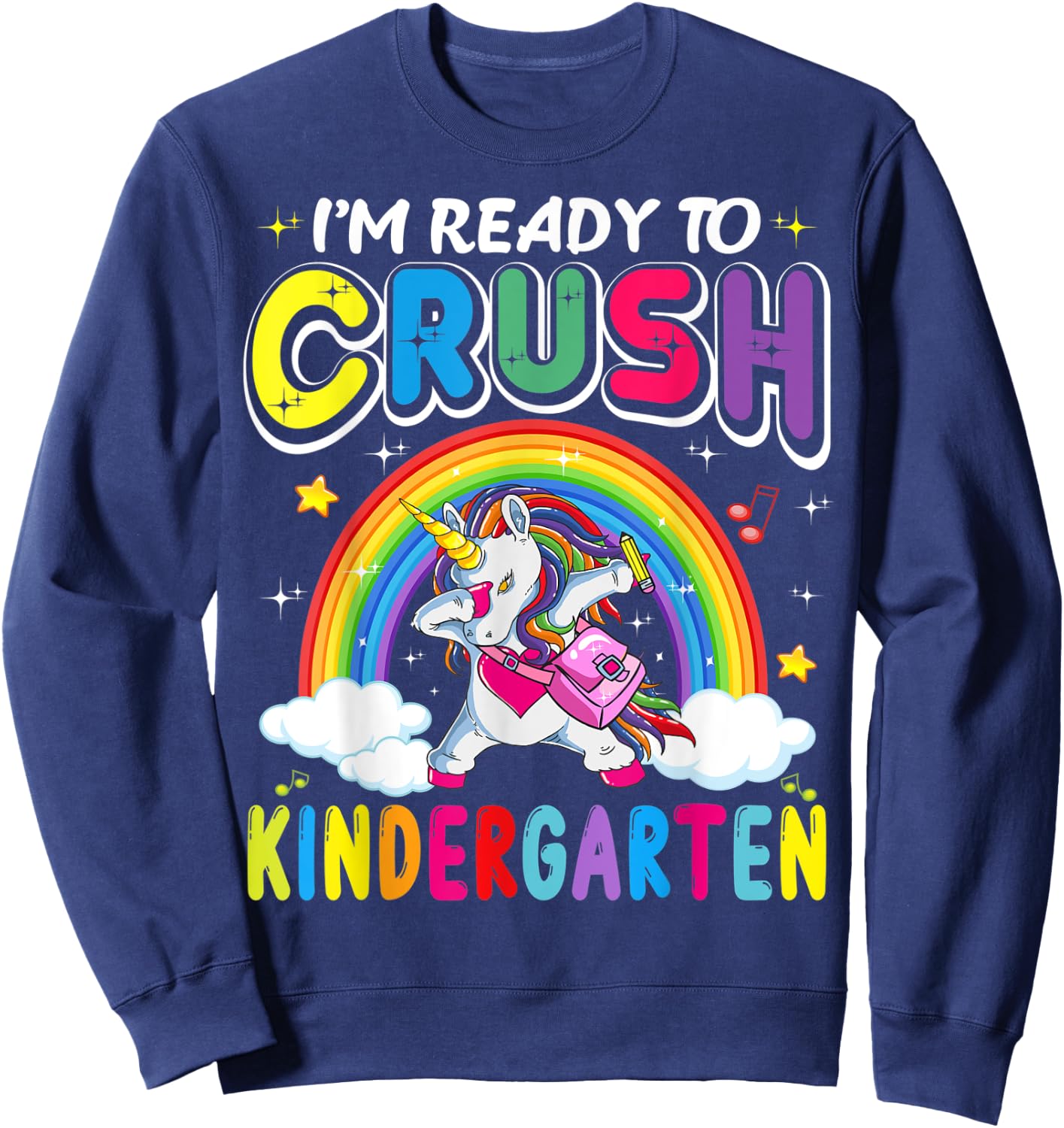 I'm Ready To Crush Kindergarten Unicorn Girls Back To School Sweatshirt - Sweatshirt | Navy