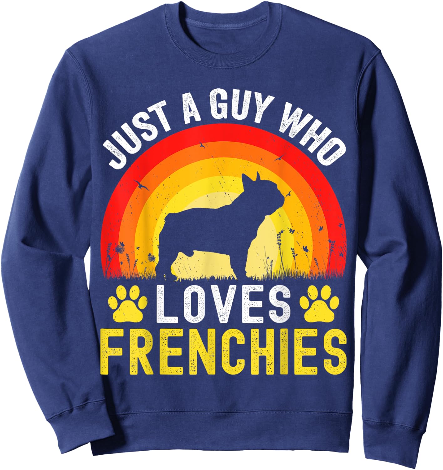 Just A Guy Who Loves Frenchies Retro Vintage Frenchie Dog Sweatshirt - Sweatshirt | Navy