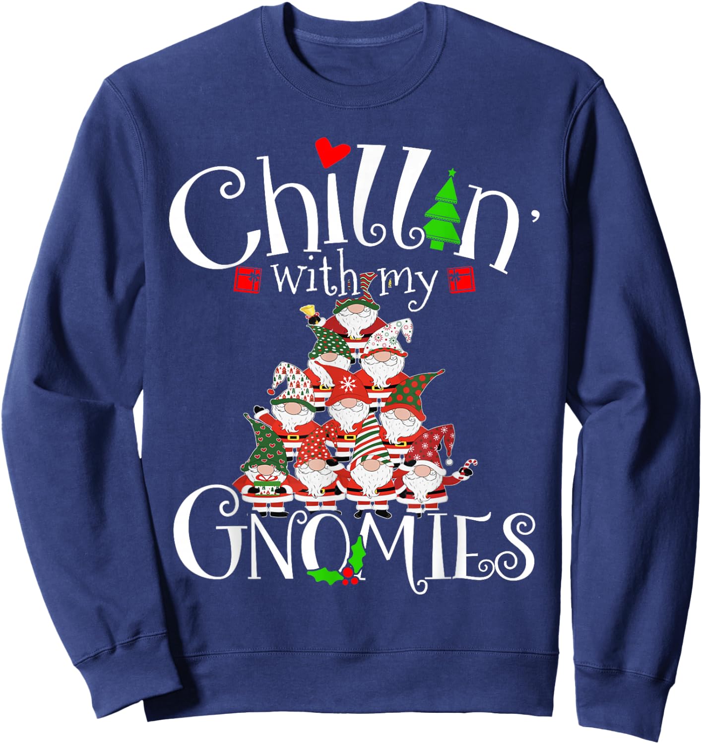 Chillin With My Gnomies, Merry Christmas Tree Gnomes Garden Sweatshirt - Sweatshirt | Navy