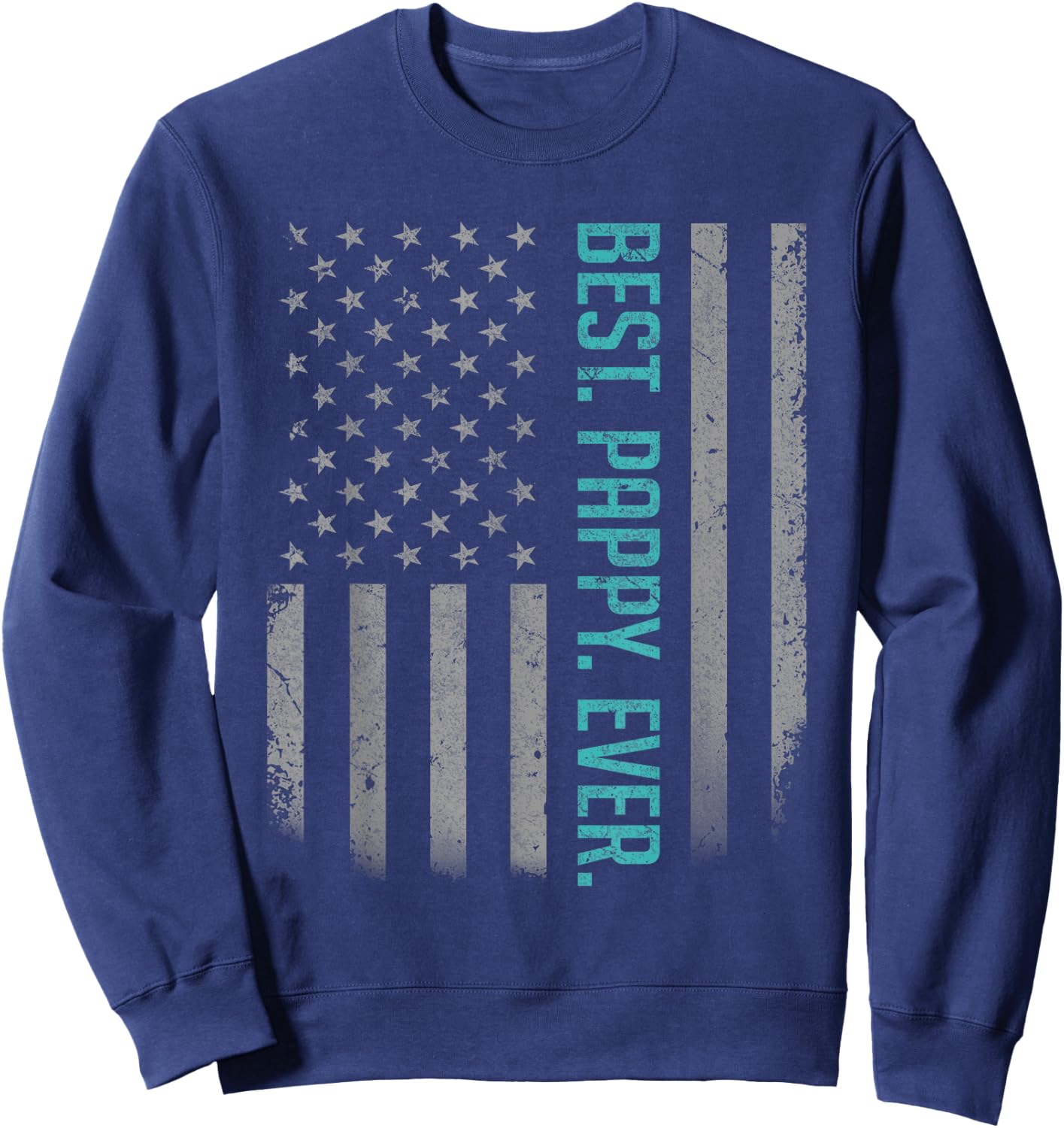 Best Pappy Ever US American Flag Shirt Gift Father's Day Sweatshirt - Sweatshirt | Navy