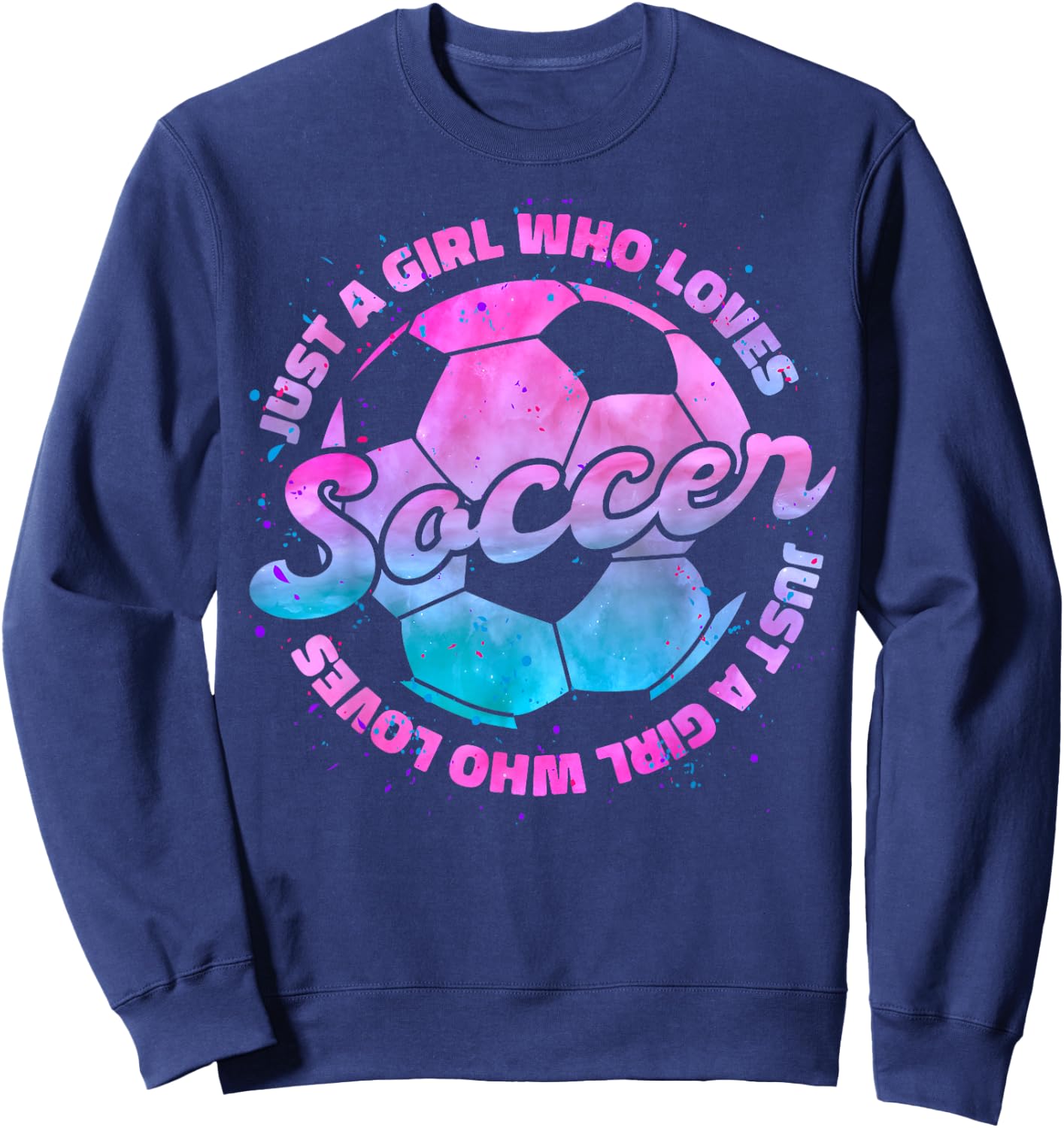 Just A Girl who Loves Soccer Football Girl Women Gift Sweatshirt - Sweatshirt | Navy