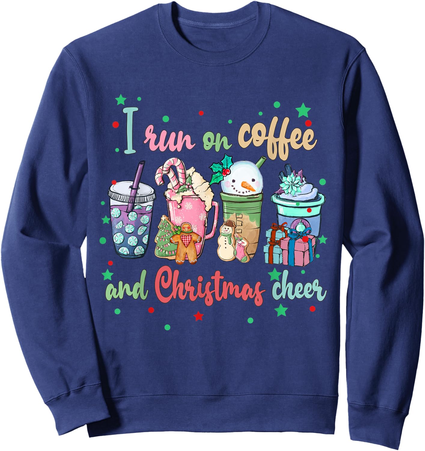 I Run On Coffee And Christmas Cheer Funny Christmas Coffee Sweatshirt - Sweatshirt | Navy
