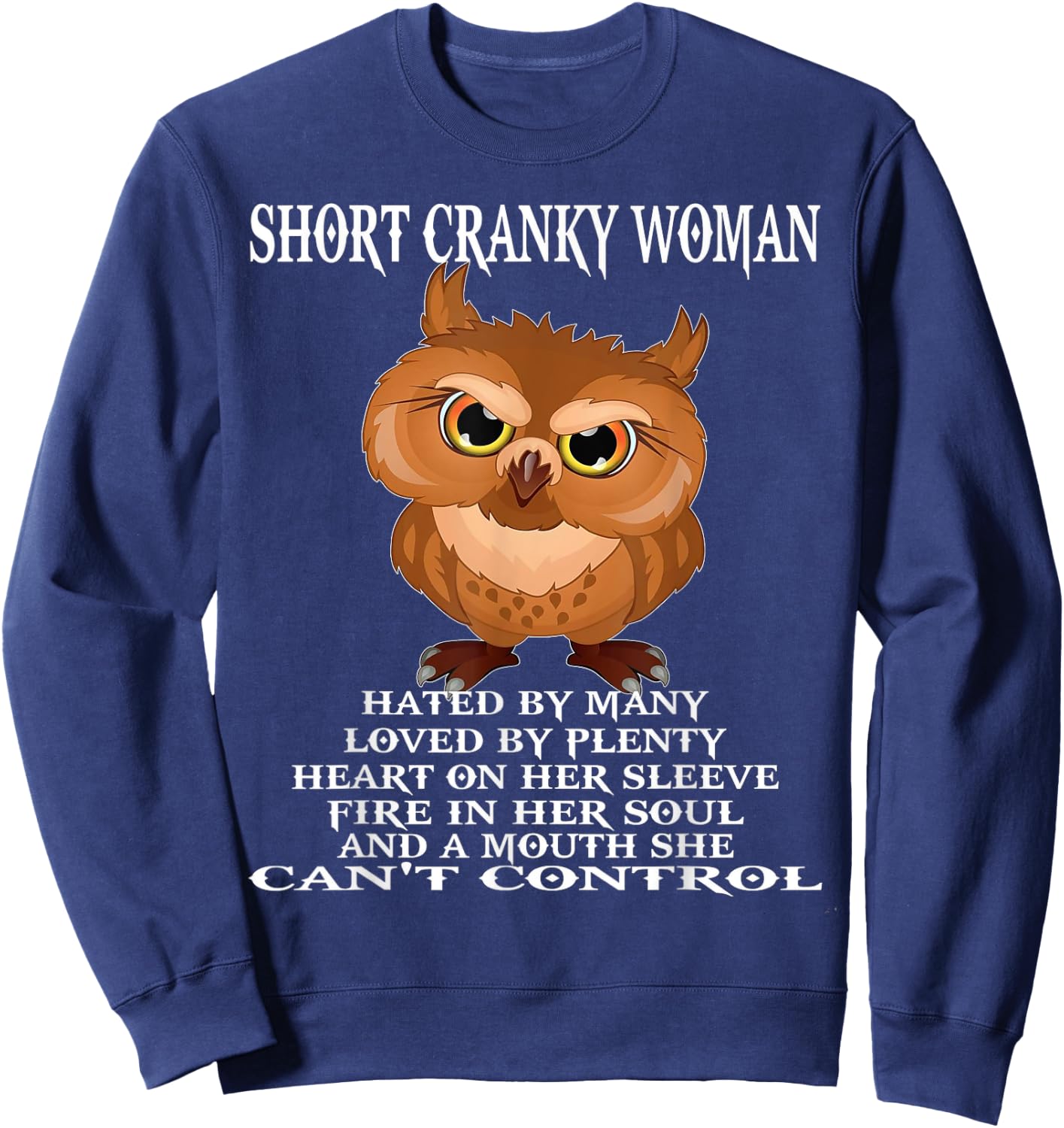 Owl Short Cranky Woman Hated By Many Sweatshirt - Sweatshirt | Navy