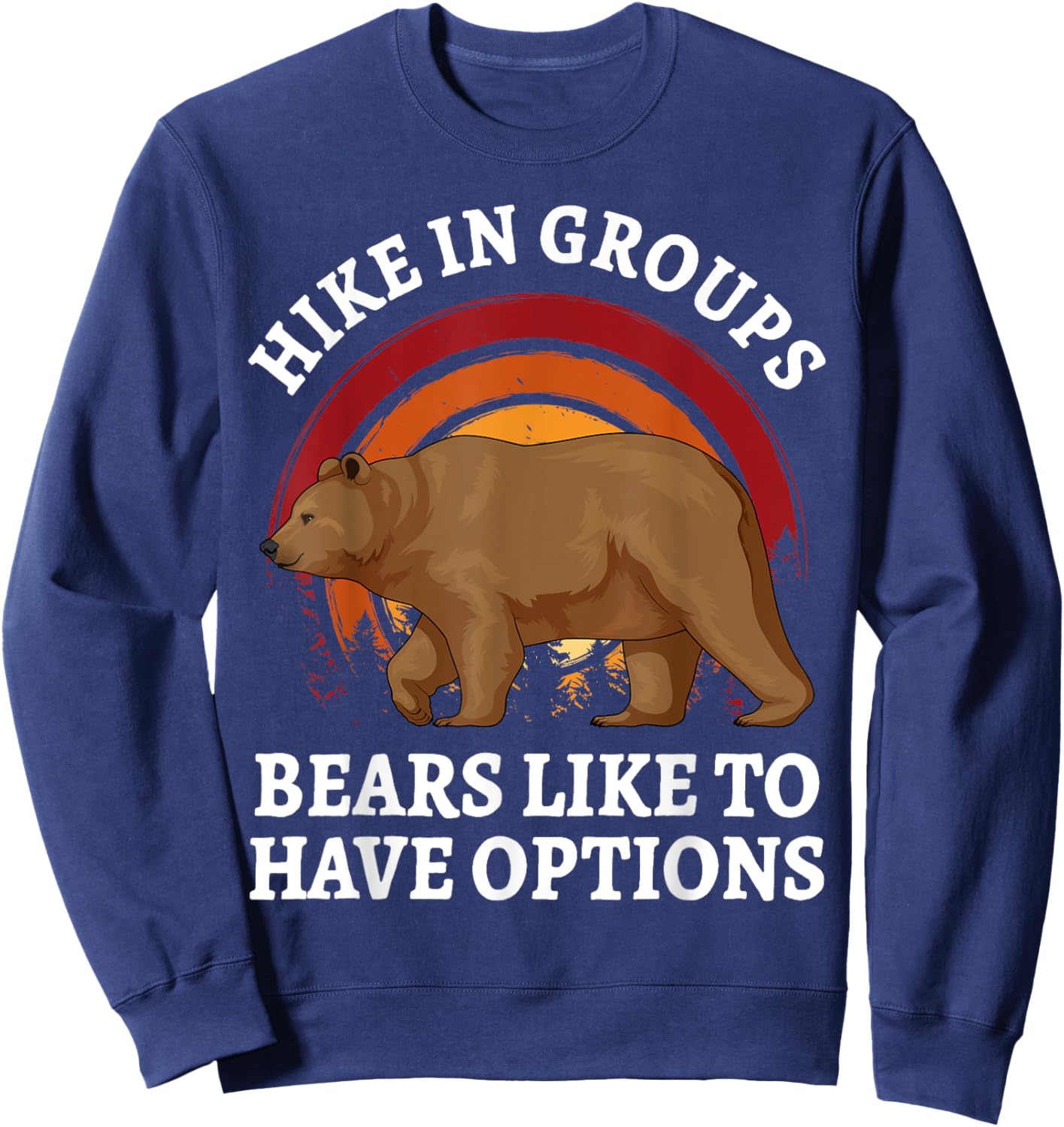 Hike In Groups Bears Like To Have Options Retro Hiking Bear Sweatshirt - Sweatshirt | Navy