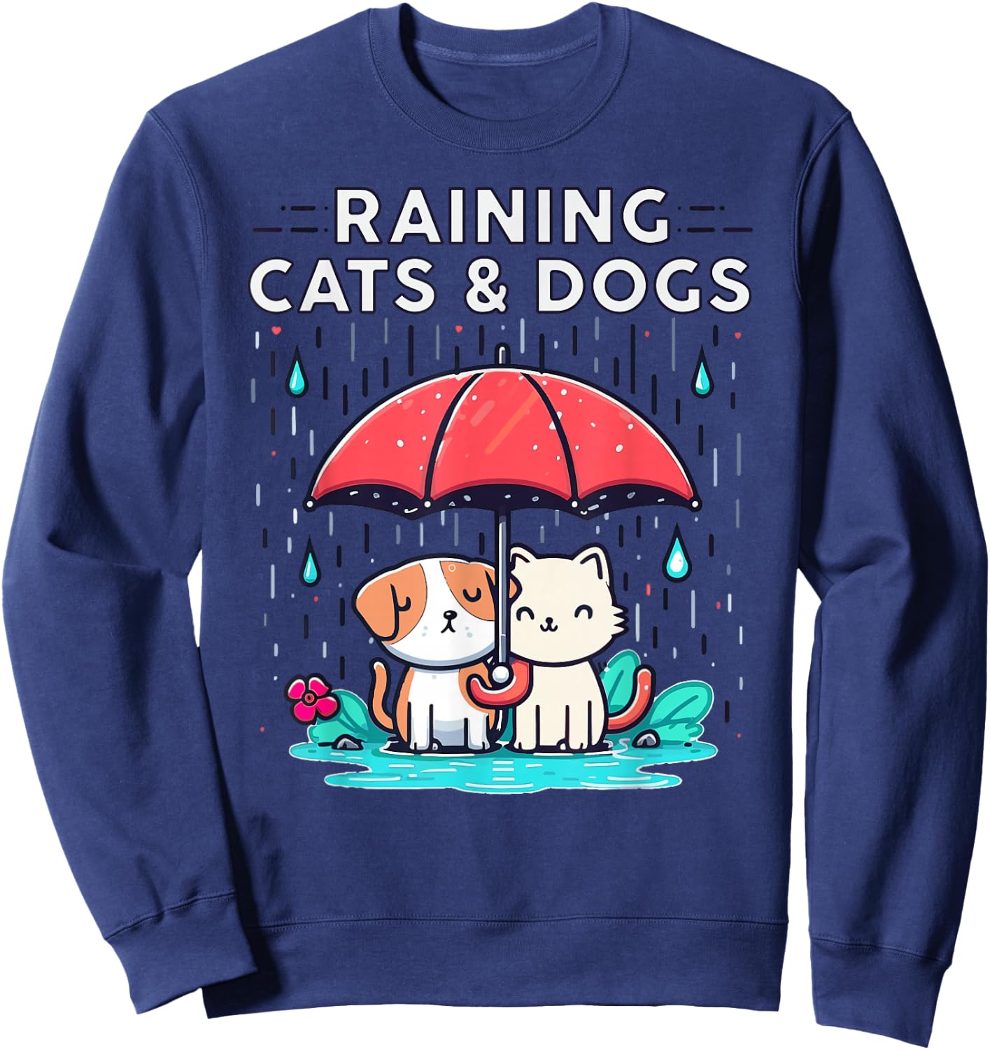 Raining Cats and Dogs Funny Idiom Canine Feline Puppy Kitty Sweatshirt - Sweatshirt | Navy