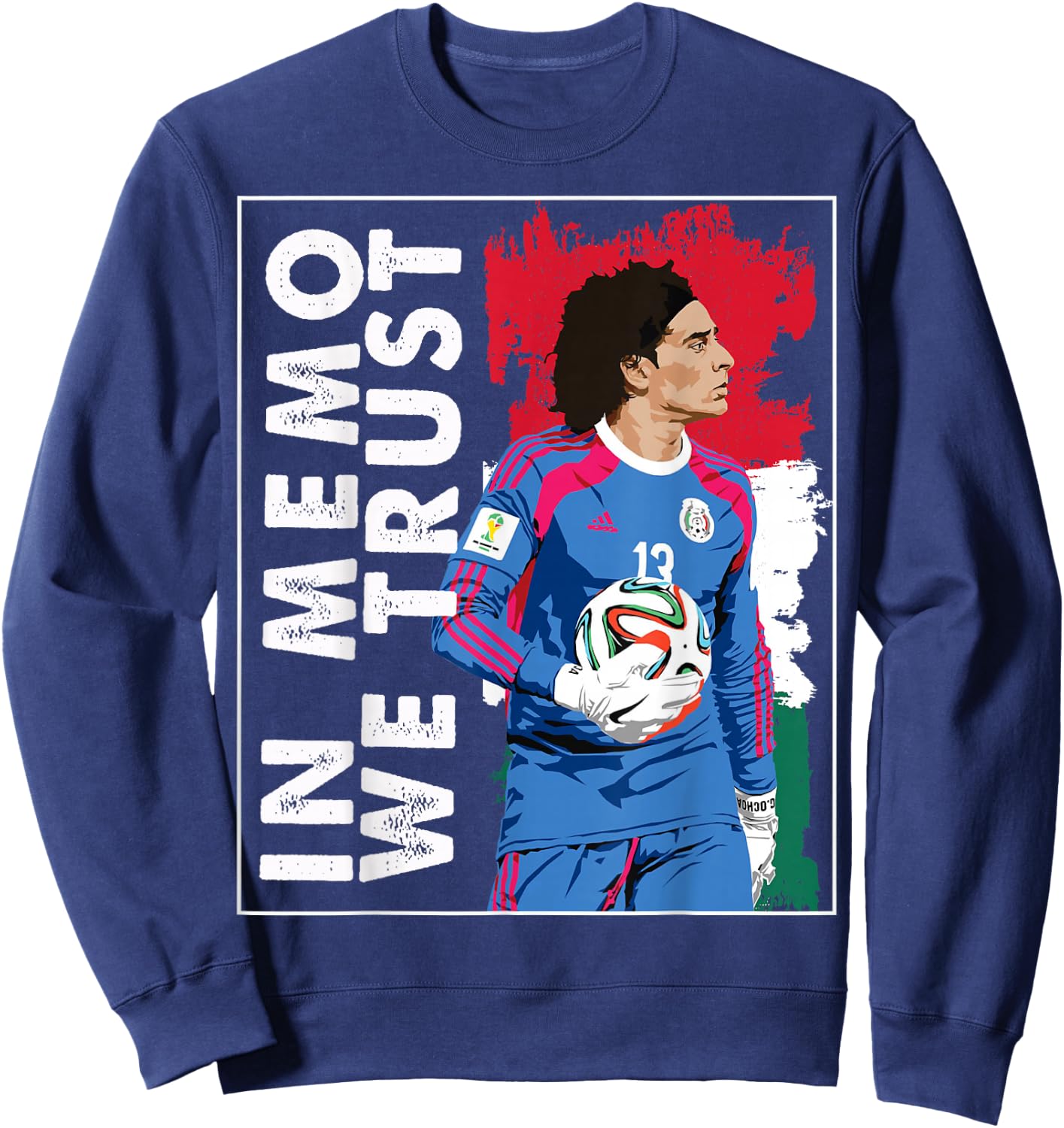 in Memo Ochoa we Trust Mexican Soccer Sweatshirt - Sweatshirt | Navy