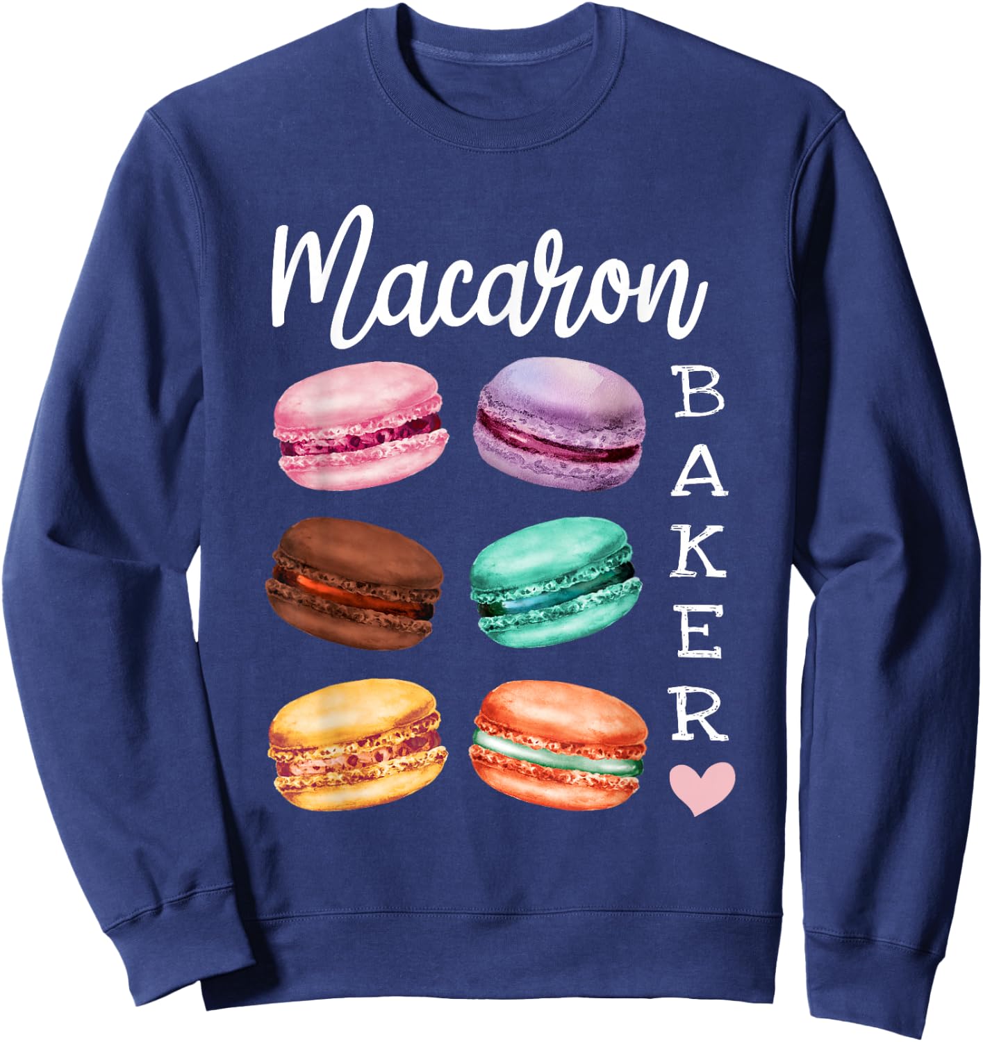 Macaron Baker a French Candy Dessert Lover as Macaron Sweatshirt - Sweatshirt | Navy