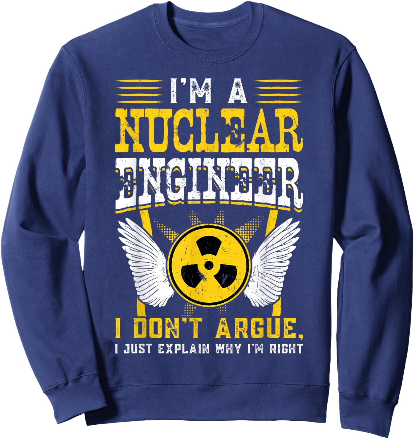 Nuclear Engineer & Nuclear Plant Shirts and Gifts I'm A Nuclear Engineer - Black, Small, -Adults, Short Sleeve, , Modern Nuclear Radiation, Polyester 100% Sweatshirt - Sweatshirt | Navy