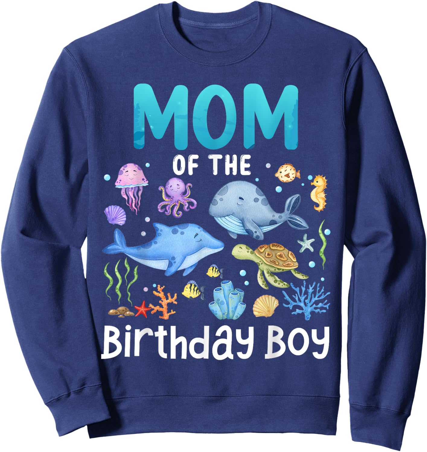 Mom Ocean Life Sea Aquarium Birthday Matching Family Sweatshirt - Sweatshirt | Navy