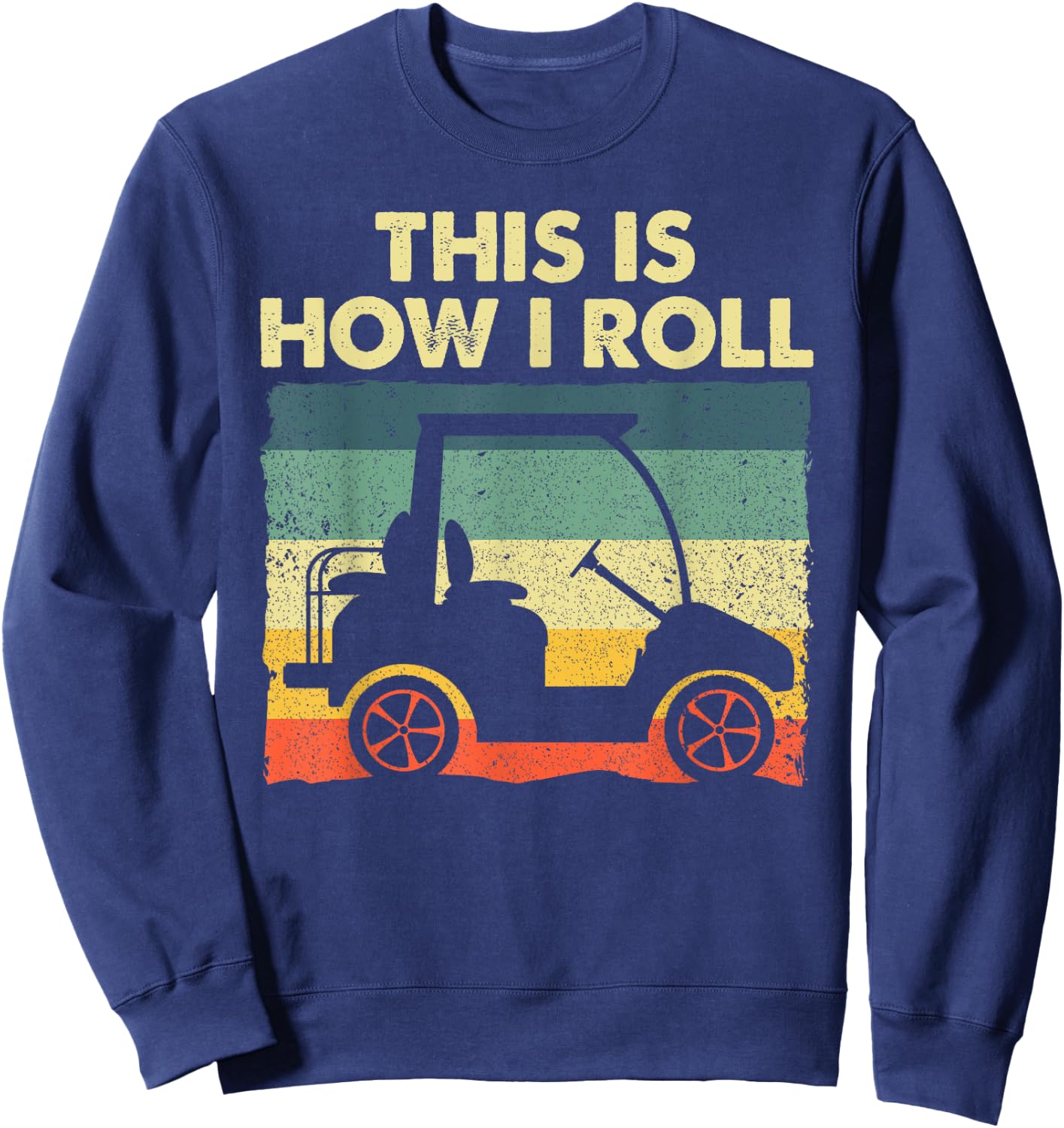 Funny Golf Cart Design Women Kids Golfer Golf Lover Sweatshirt - Sweatshirt | Navy