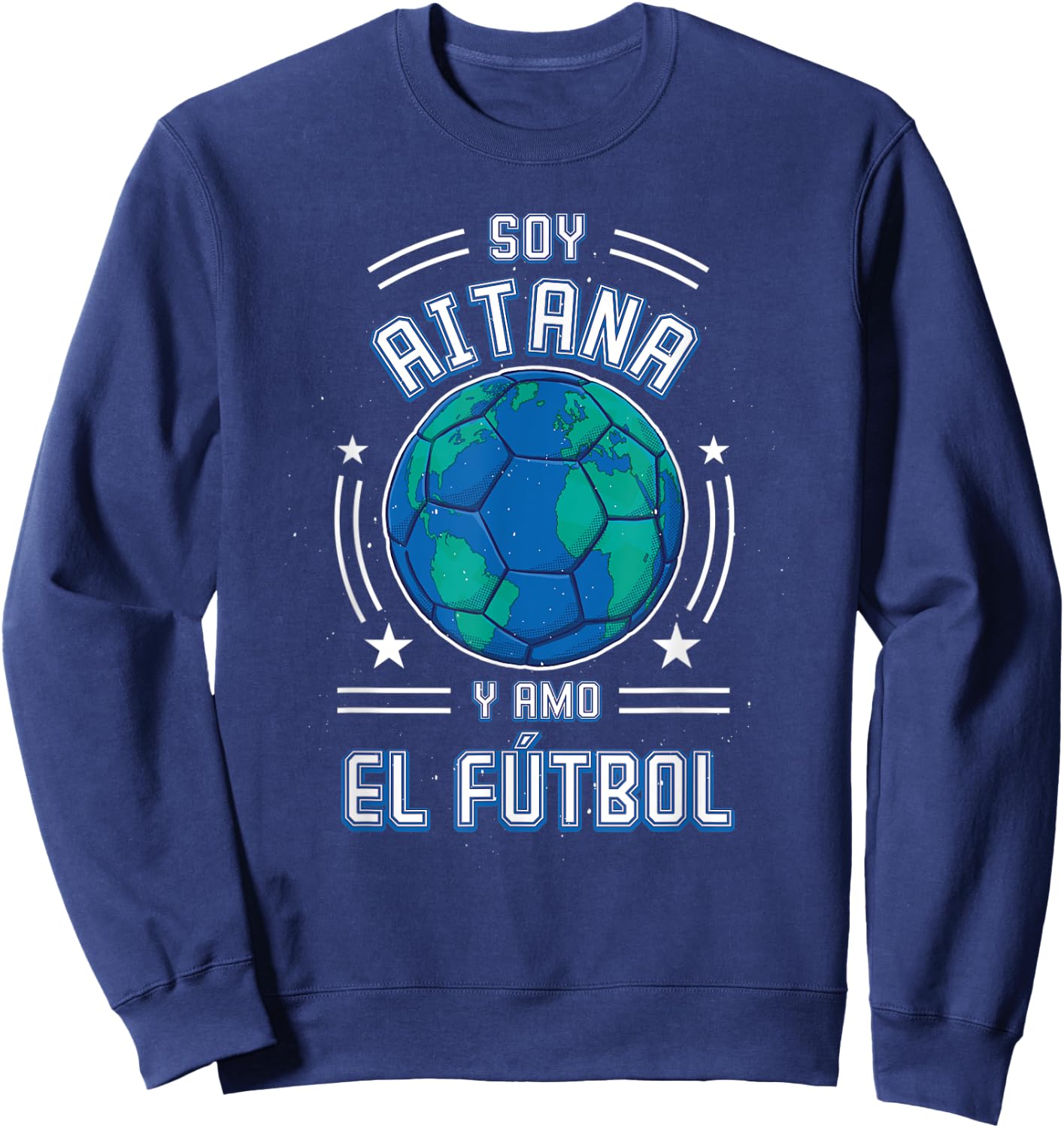 I am Aitana Y Love Football, For Football Fans Sweatshirt - Sweatshirt | Navy