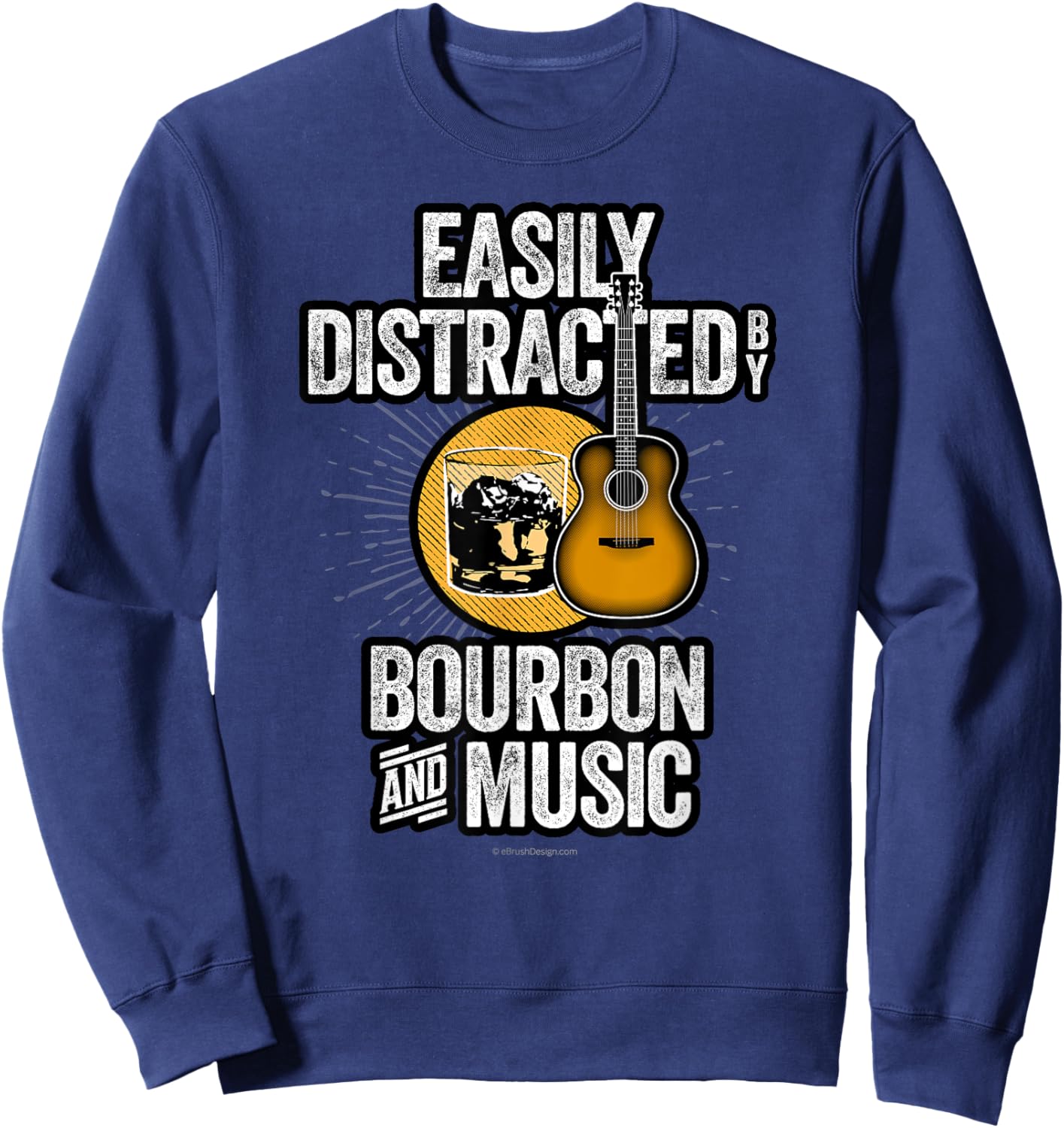 Easily Distracted by Bourbon and Music - funny bourbon lover Sweatshirt - Sweatshirt | Navy