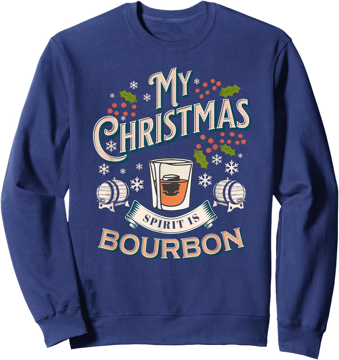Christmas Bourbon Drinker My Christmas Spirit is Bourbon Sweatshirt - Sweatshirt | Navy