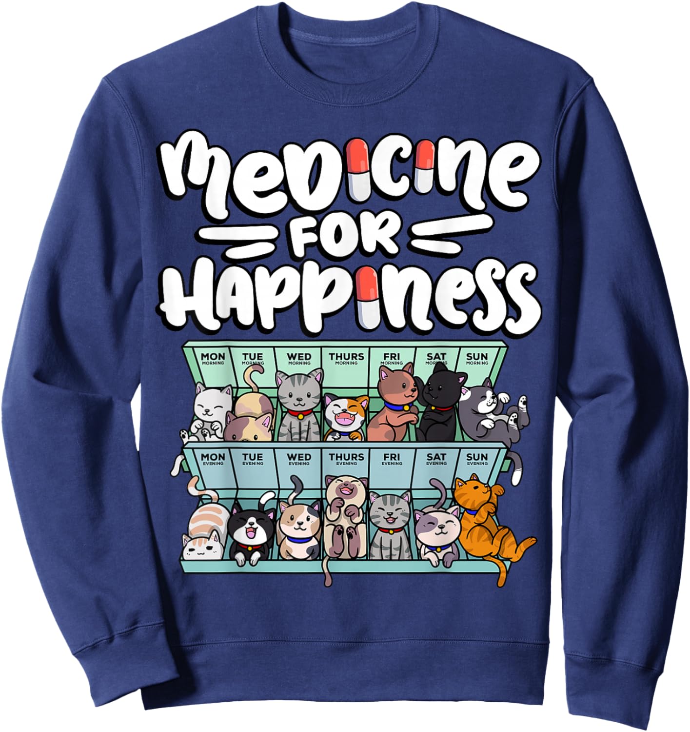 medicine for happiness pill box animals cat breeds kitten Men Women Sweatshirt - Sweatshirt | Navy