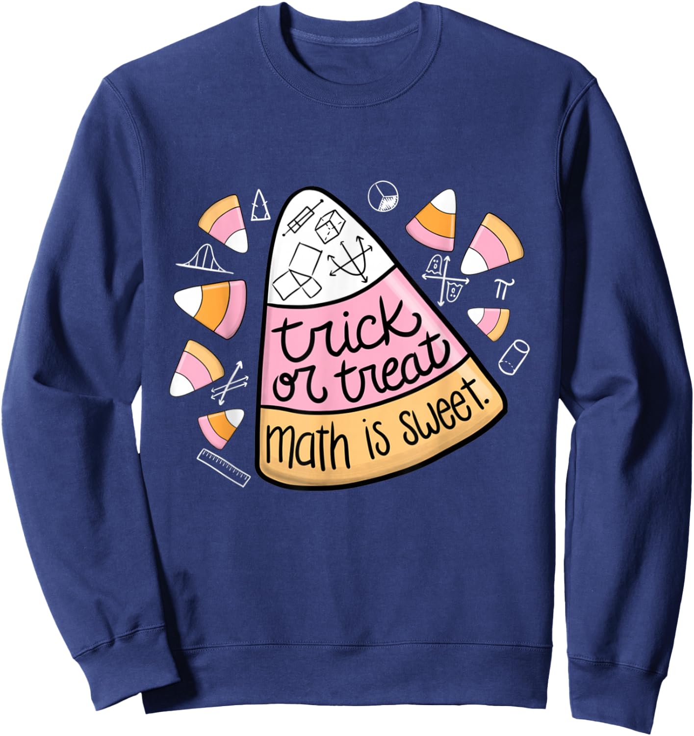 Trick or Treat Halloween Math is Sweet Candy Corn Funny Sweatshirt - Sweatshirt | Navy
