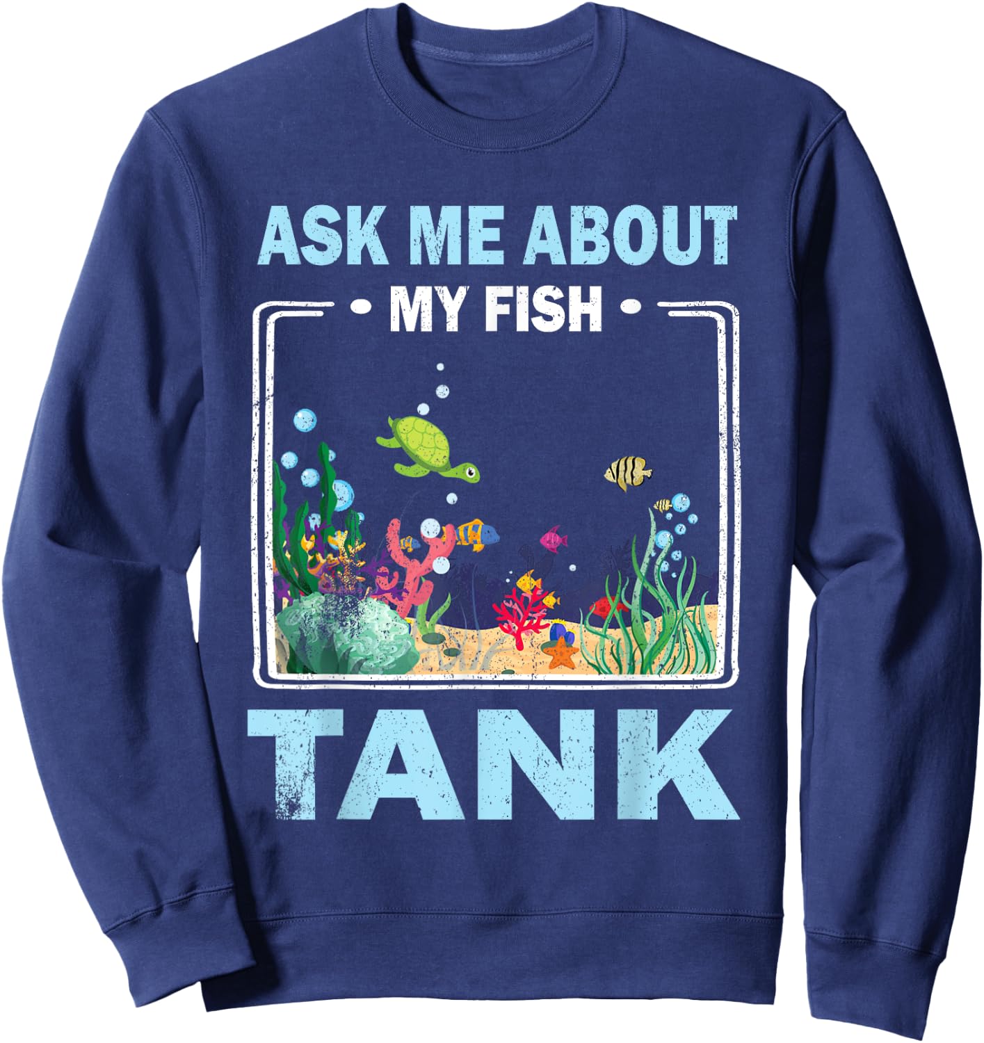 Retro Vintage Ask Me About My Fish Tank Fish Pool Lover Men Sweatshirt - Sweatshirt | Navy