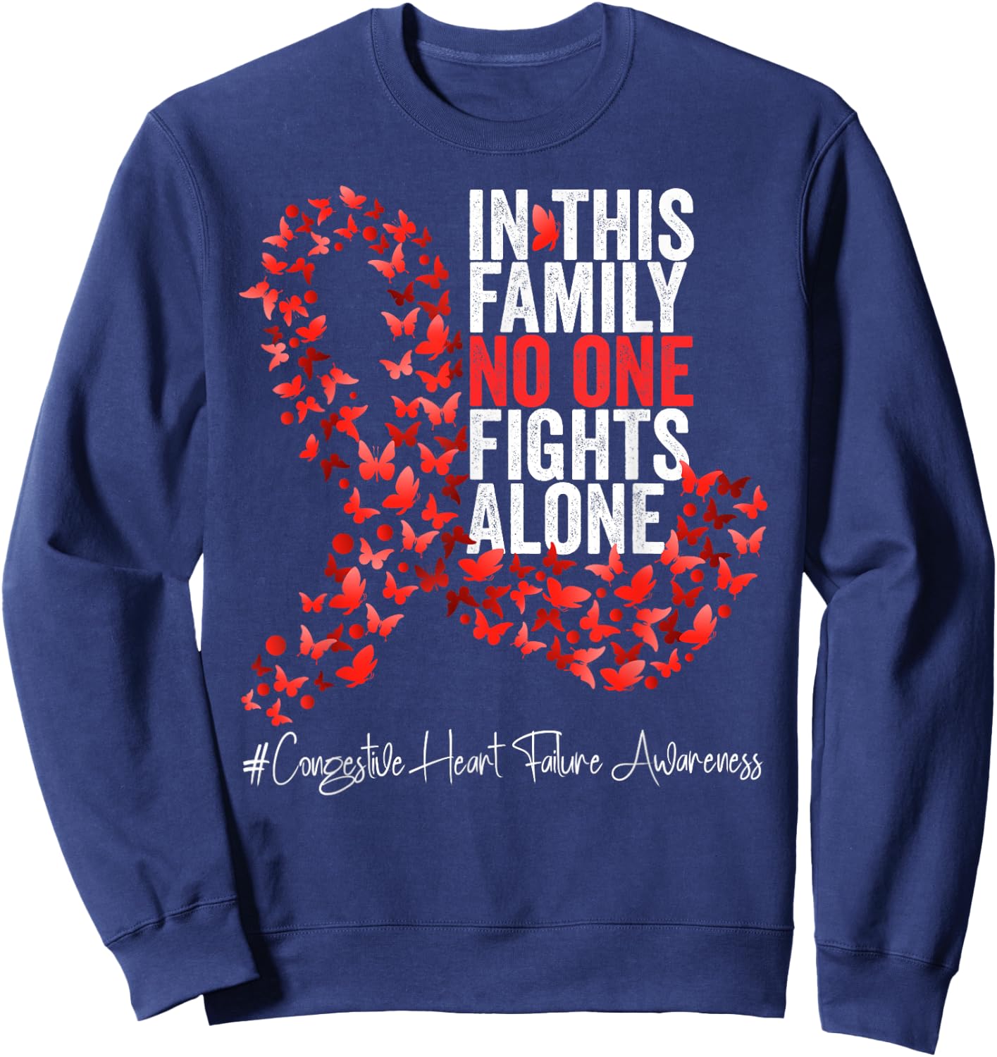 Congestive Heart Failure Awareness Month Red Ribbon Sweatshirt - Sweatshirt | Navy