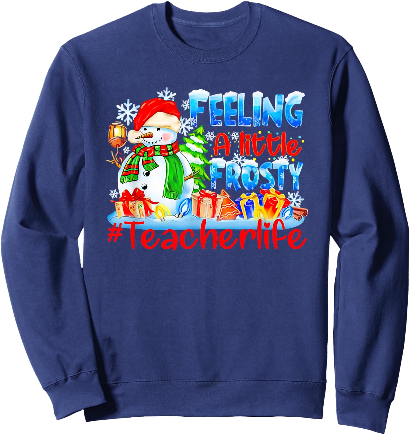 Snowman Feeling A Little Frosty Teacher life Christmas Sweatshirt - Sweatshirt | Navy
