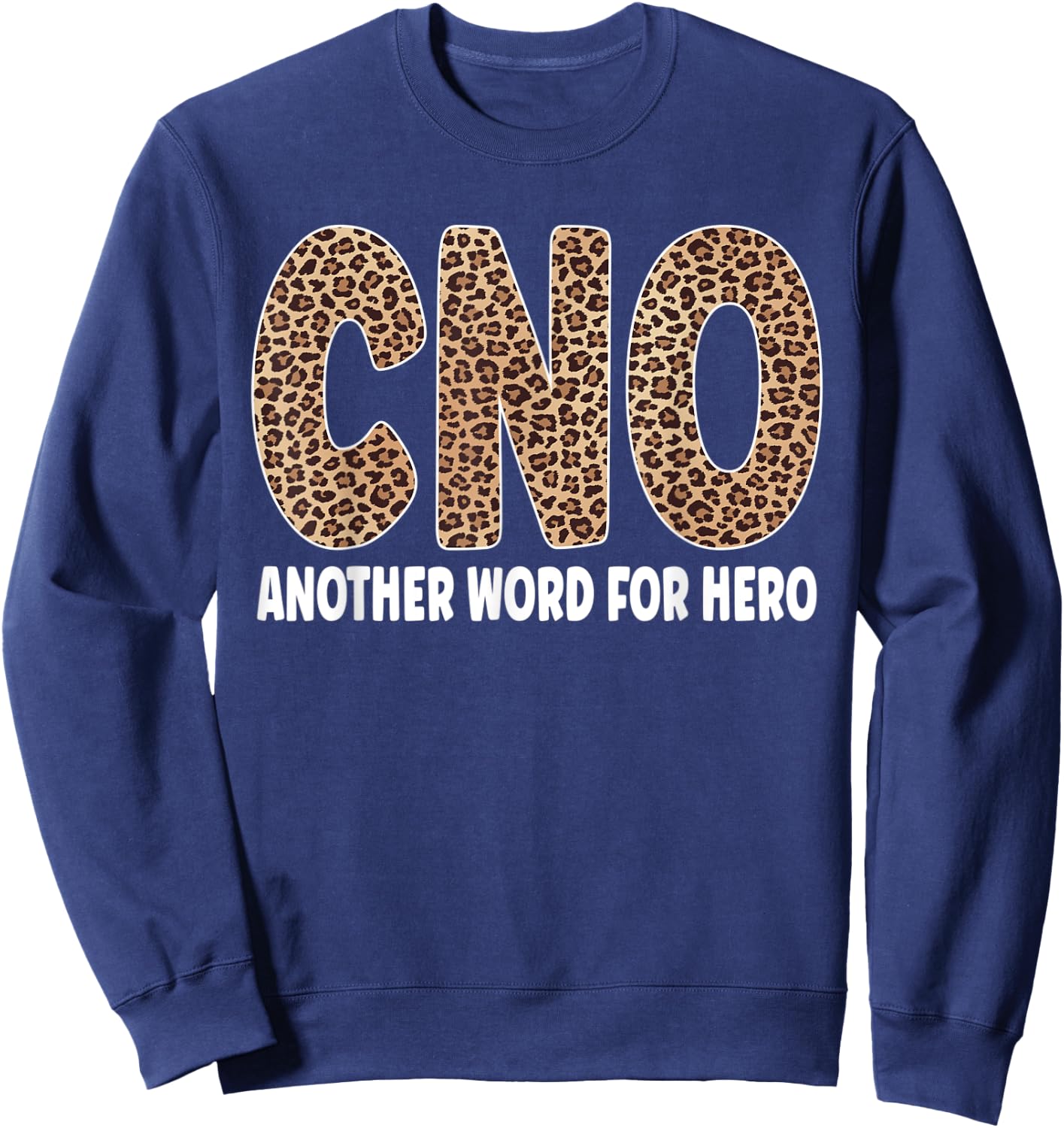 CNO Leopard Nurse Life Chief Nursing Officer Sweatshirt - Sweatshirt | Navy