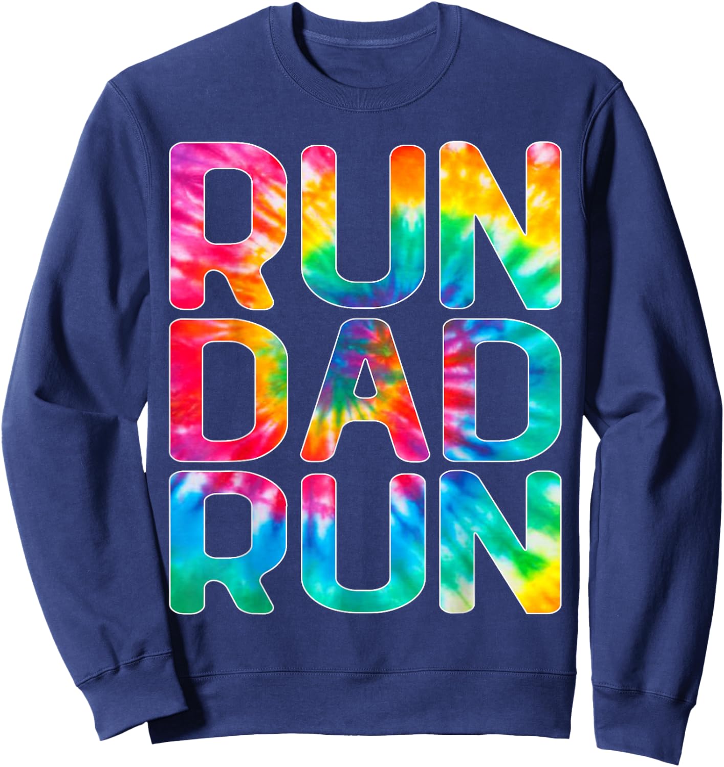 Run Dad Run Marathon Tie Dye Running Spectator Sweatshirt - Sweatshirt | Navy
