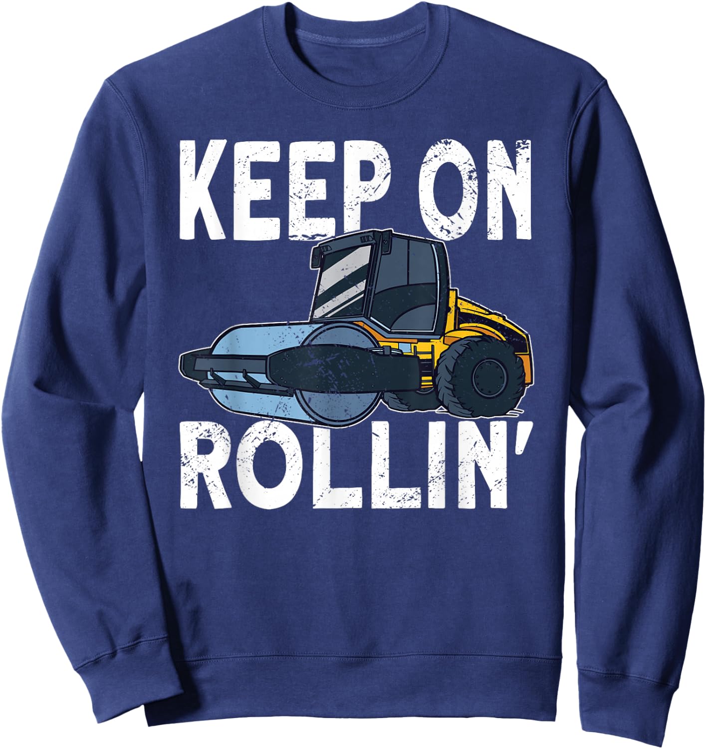 Keep on Rollin Road Roller Operator Sweatshirt - Sweatshirt | Navy