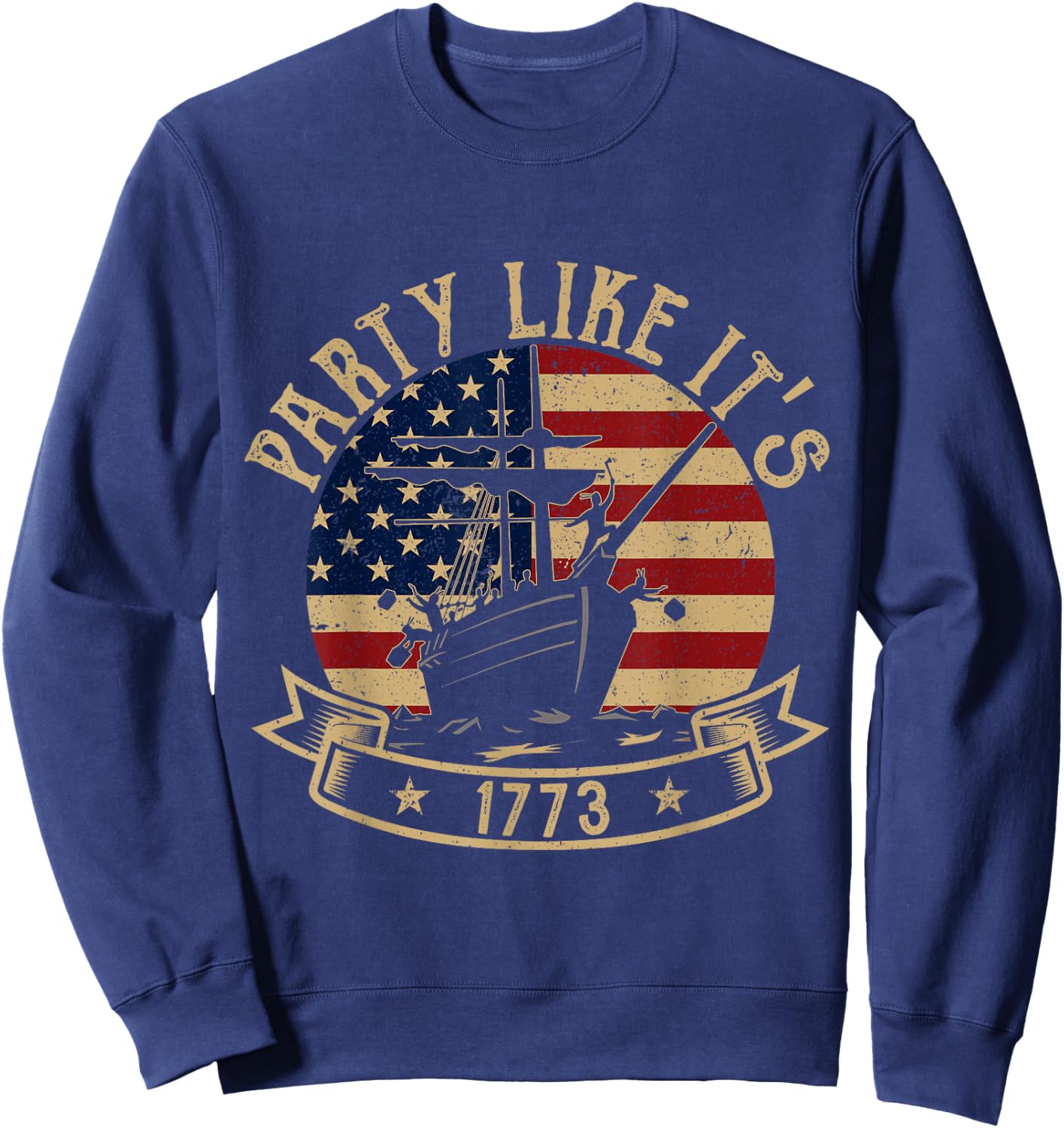 Party Like It's 1773 Funny US History Boston Tea Vintage Sweatshirt - Sweatshirt | Navy