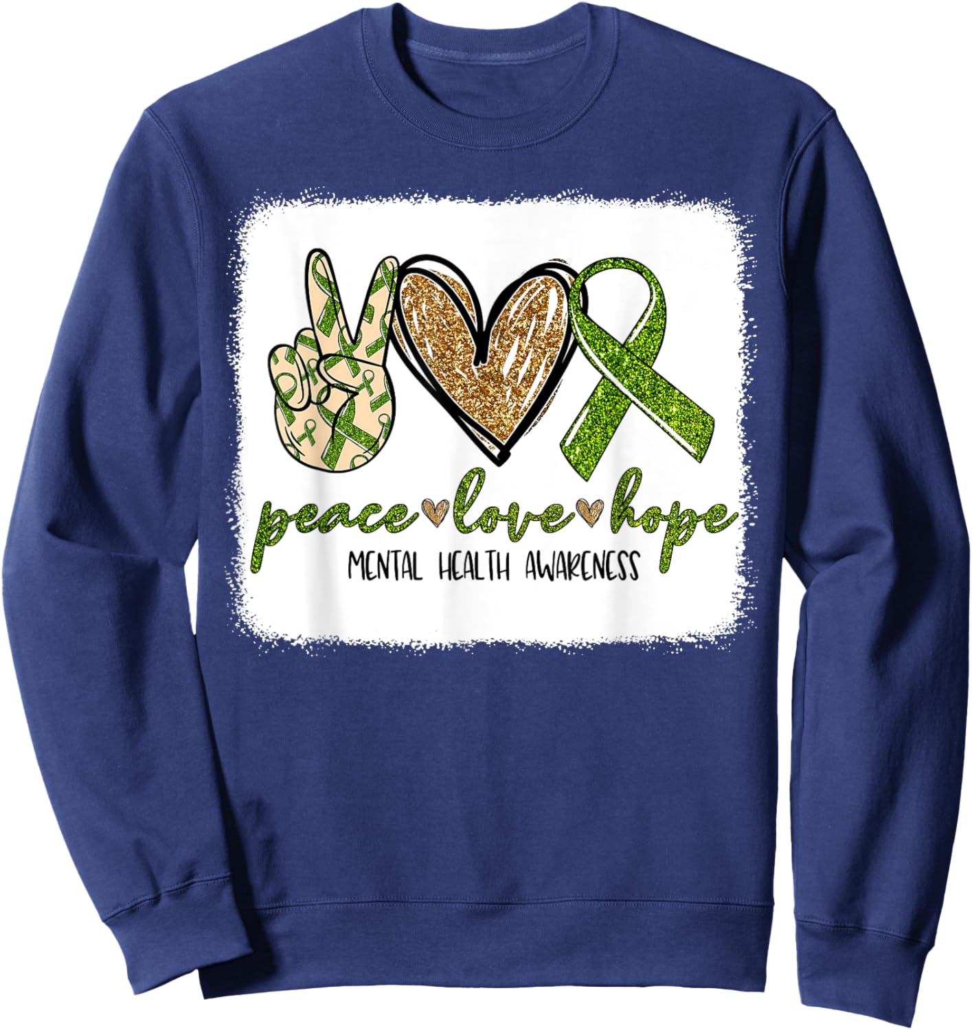 We Wear Green For Mental Health Awareness Peace Love Hope Sweatshirt - Sweatshirt | Navy