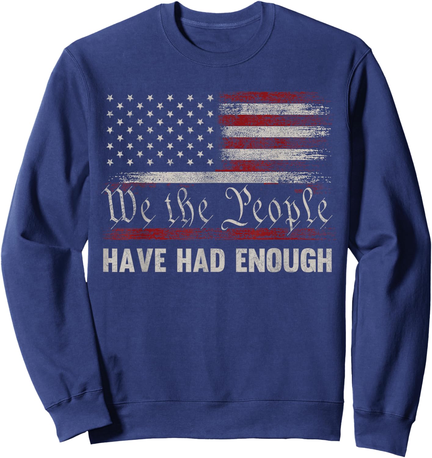 We the People have had enough Vintage US America Flag Sweatshirt - Sweatshirt | Navy