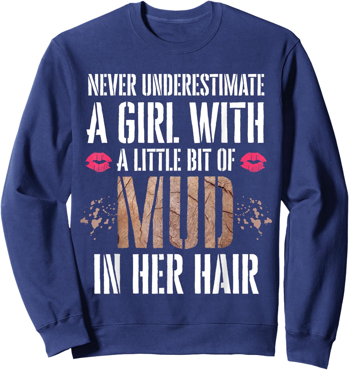 Mud Run Running Team Muddy Hair Never Underestimate A Girl Sweatshirt - Sweatshirt | Navy