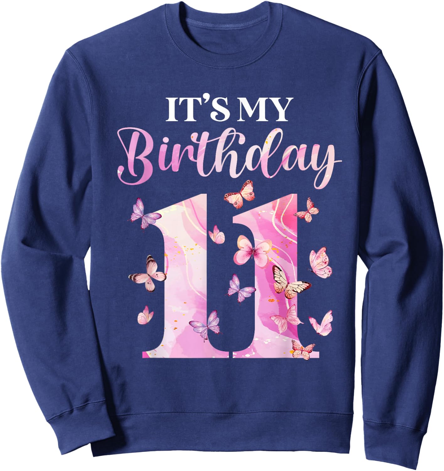 Butterfly 11th Birthday Outfit 11 Years Old Girl Kids Cute Sweatshirt - Sweatshirt | Navy