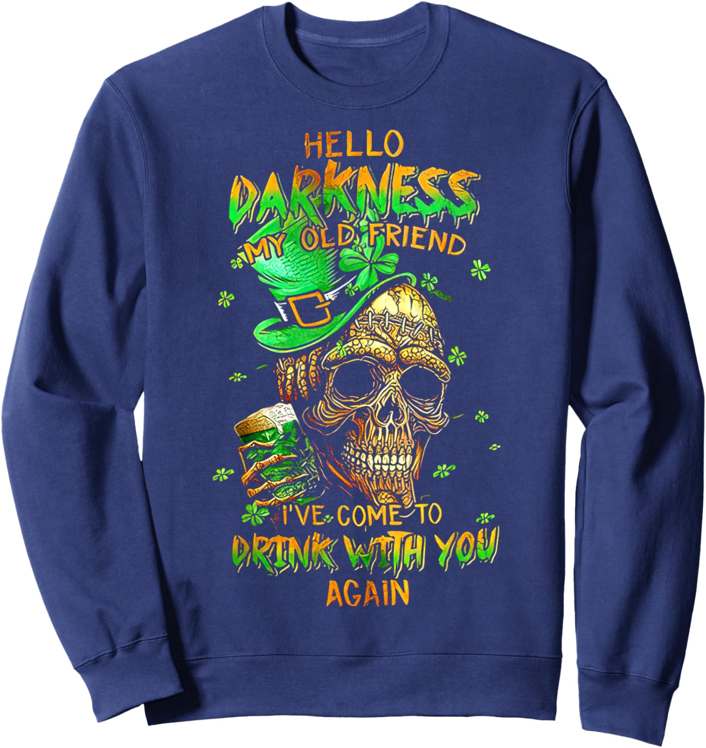 St. Patrick's Day Skull Hello Darkness My Old Friend Sweatshirt - Sweatshirt | Navy