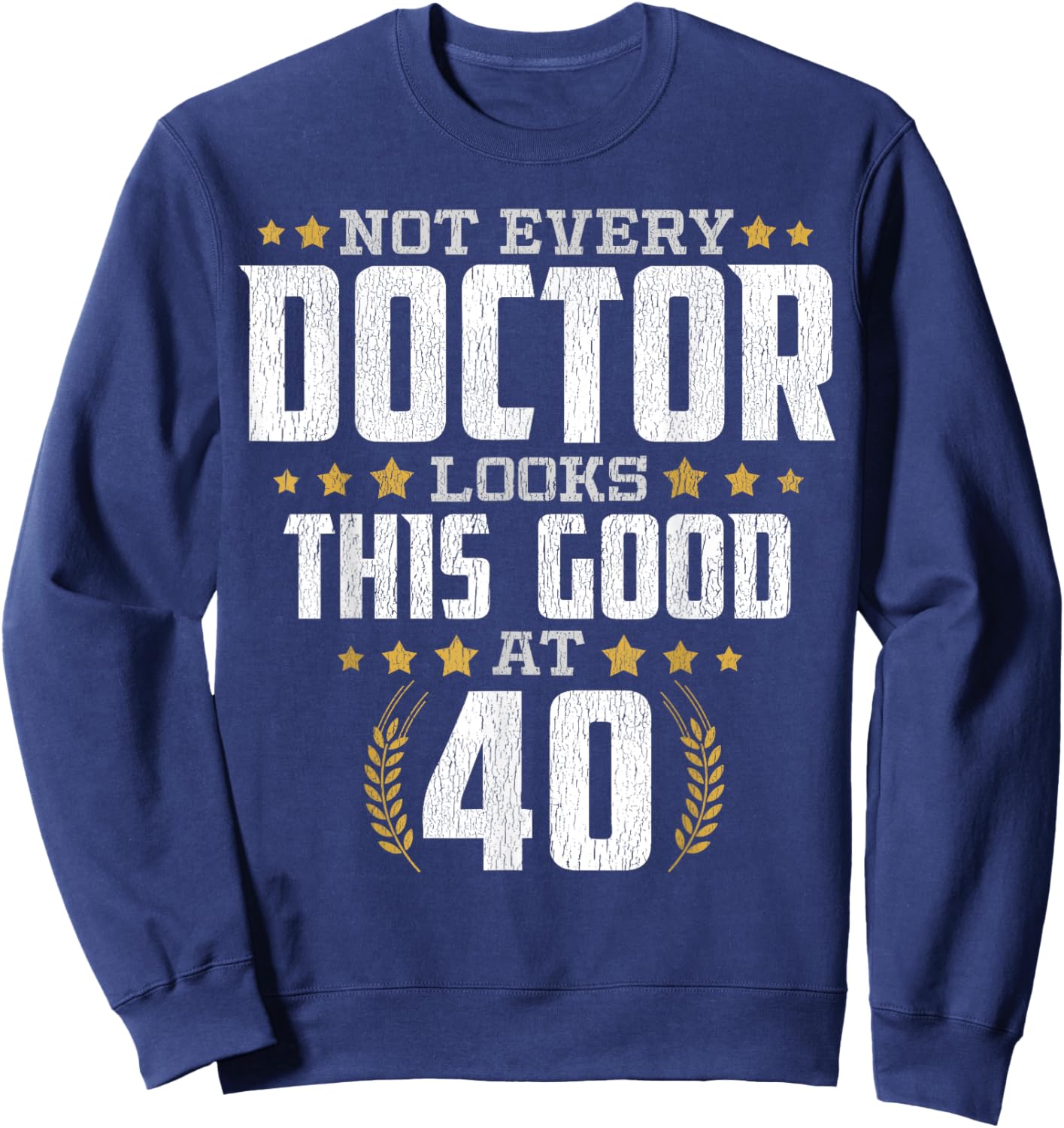 Doctor 40th Birthday Sweatshirt - Sweatshirt | Navy