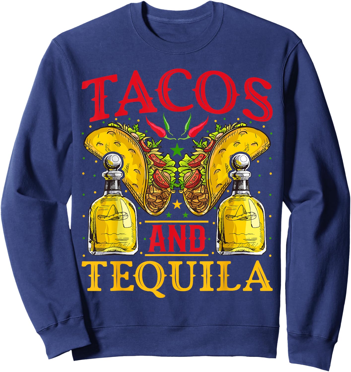Tacos and Tequila - Cinco De Mayo Tacos and Tequila Lover Sweatshirt - Sweatshirt | Navy