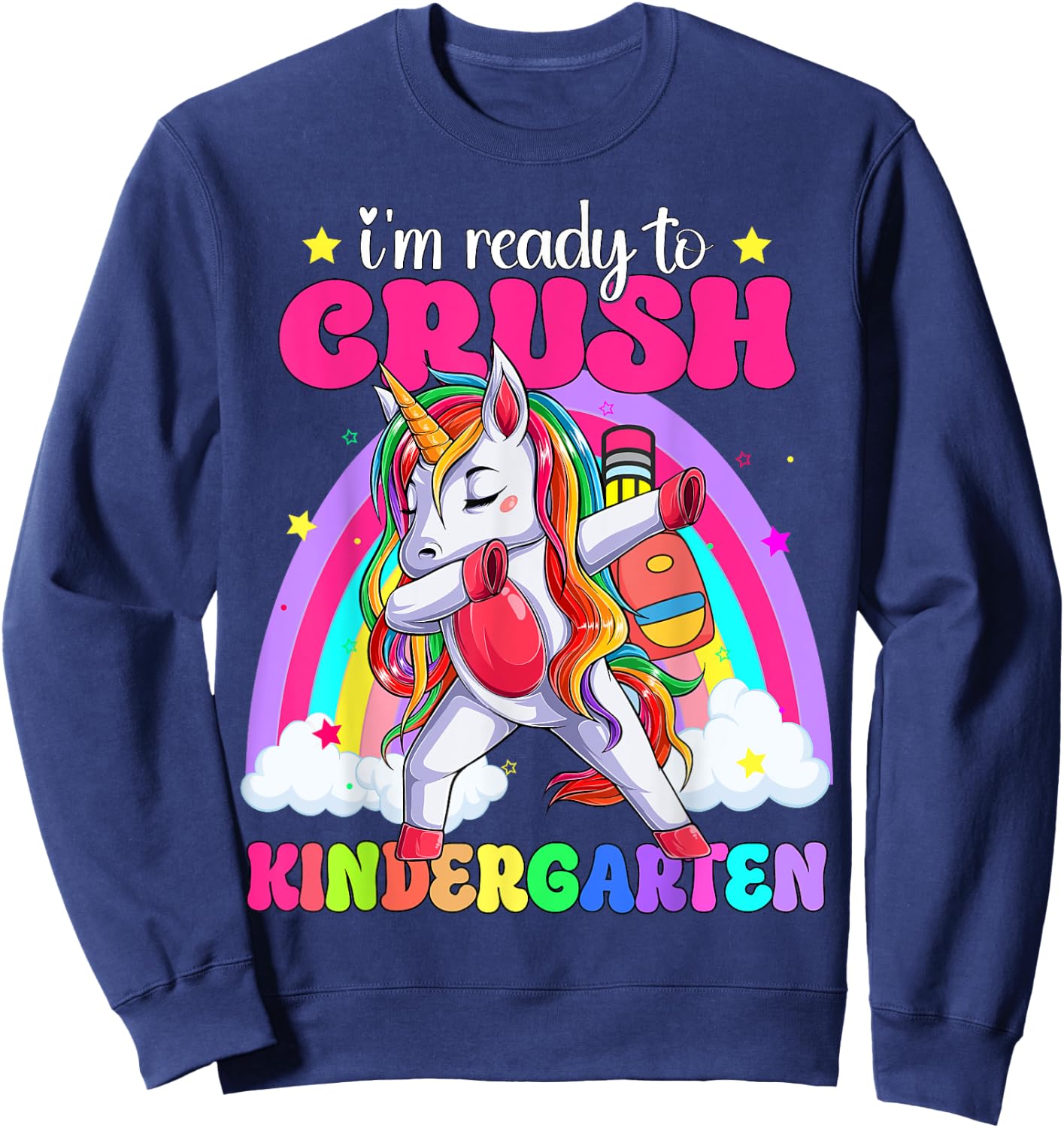 I'm Ready To Crush Kindergarten Unicorn Back To School Girls Sweatshirt - Sweatshirt | Navy
