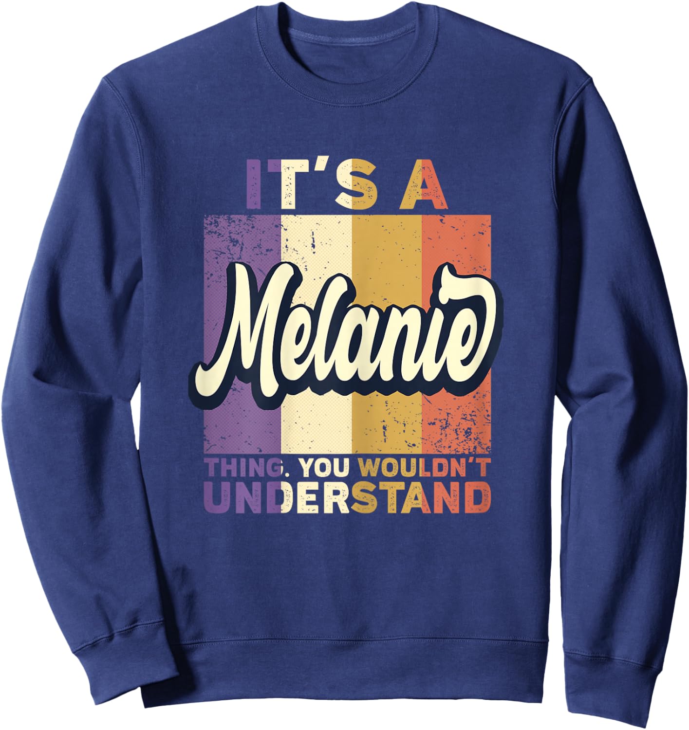 Name Melanie - It's A Melanie Thing Sweatshirt - Sweatshirt | Navy