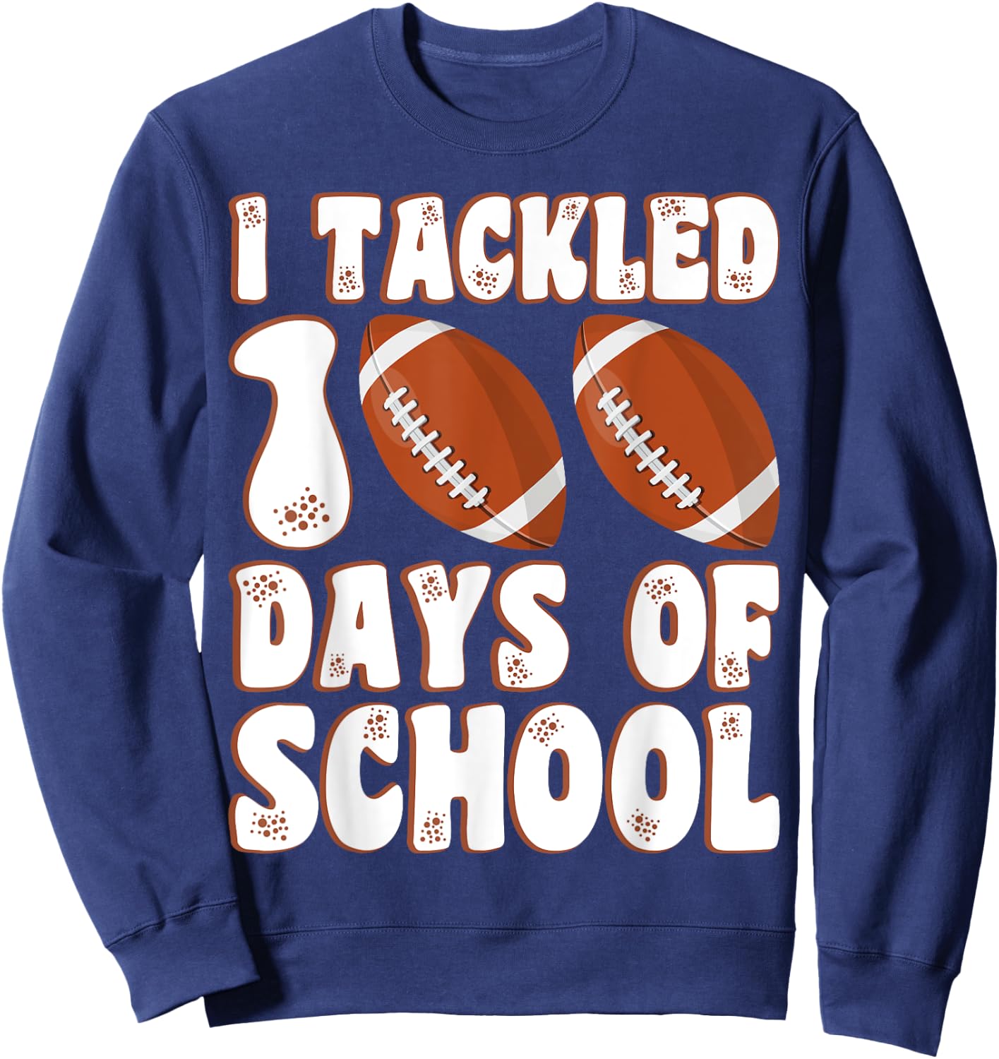100 Day Of School I Tackled 100 Days Of School Boys Football Sweatshirt - Sweatshirt | Navy
