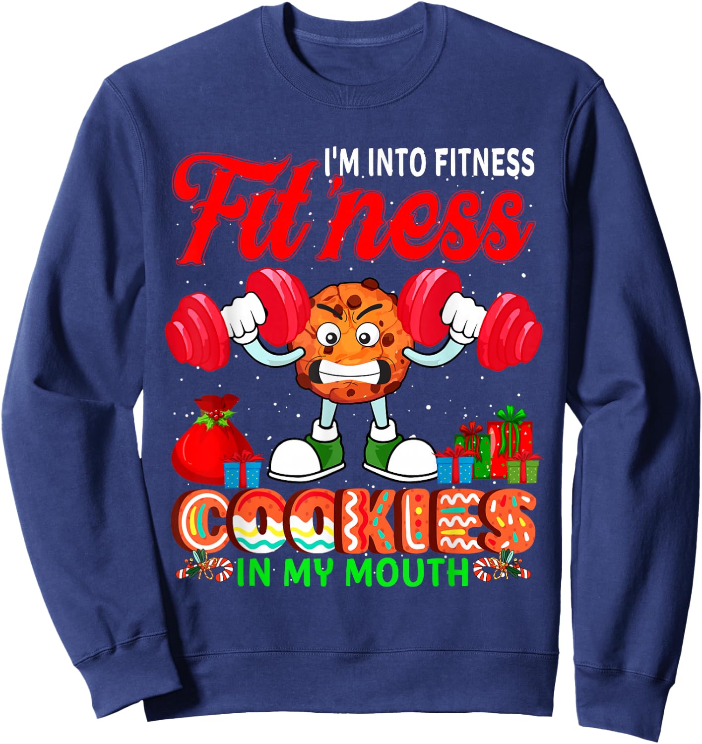 I'm Into Fit'ness Cookies In My Mouth Xmas Cookies Workout Sweatshirt - Sweatshirt | Navy