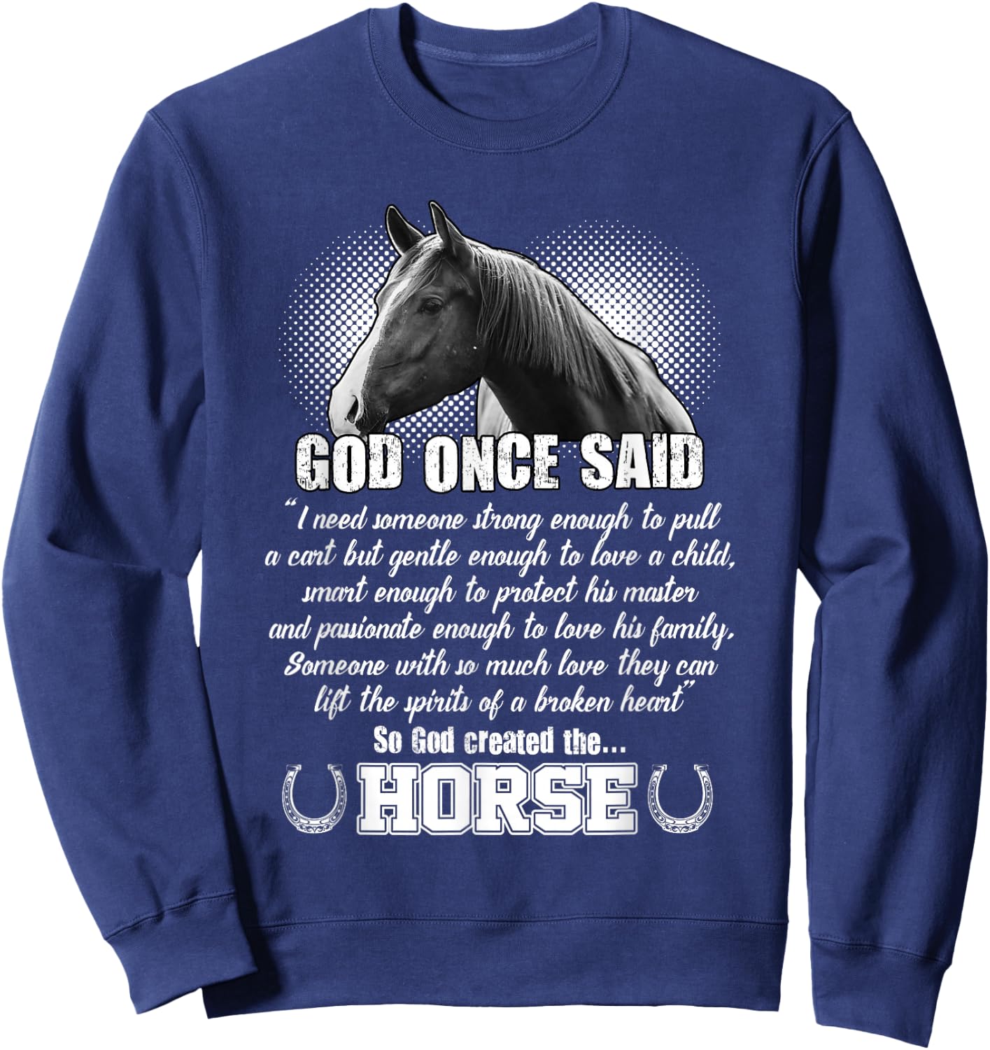 God Once Said - So God Created The Horse Sweatshirt - Sweatshirt | Navy