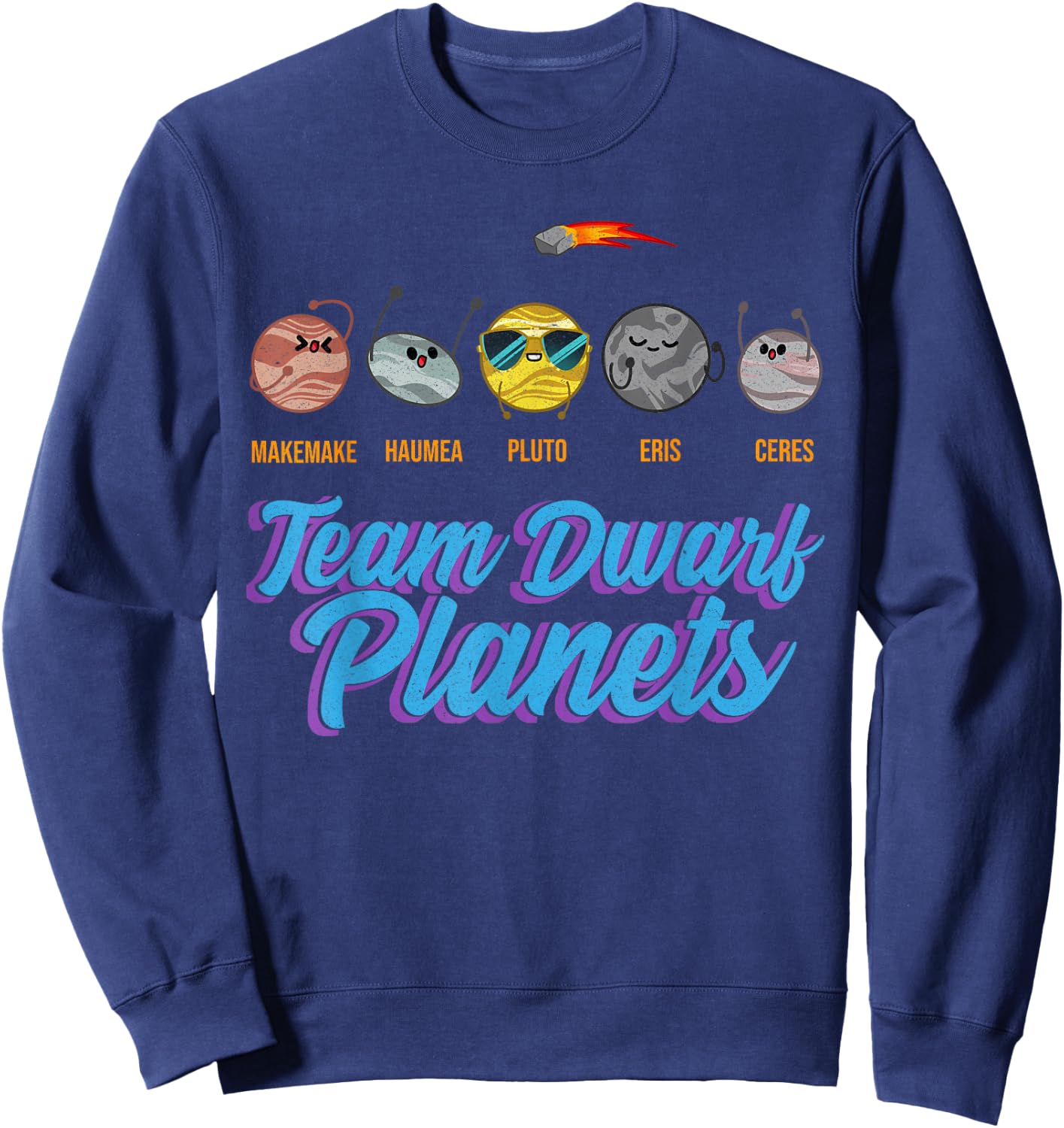 Team Dwarf Planets Small Astronomy Space Astronaut Fans Sweatshirt - Sweatshirt | Navy