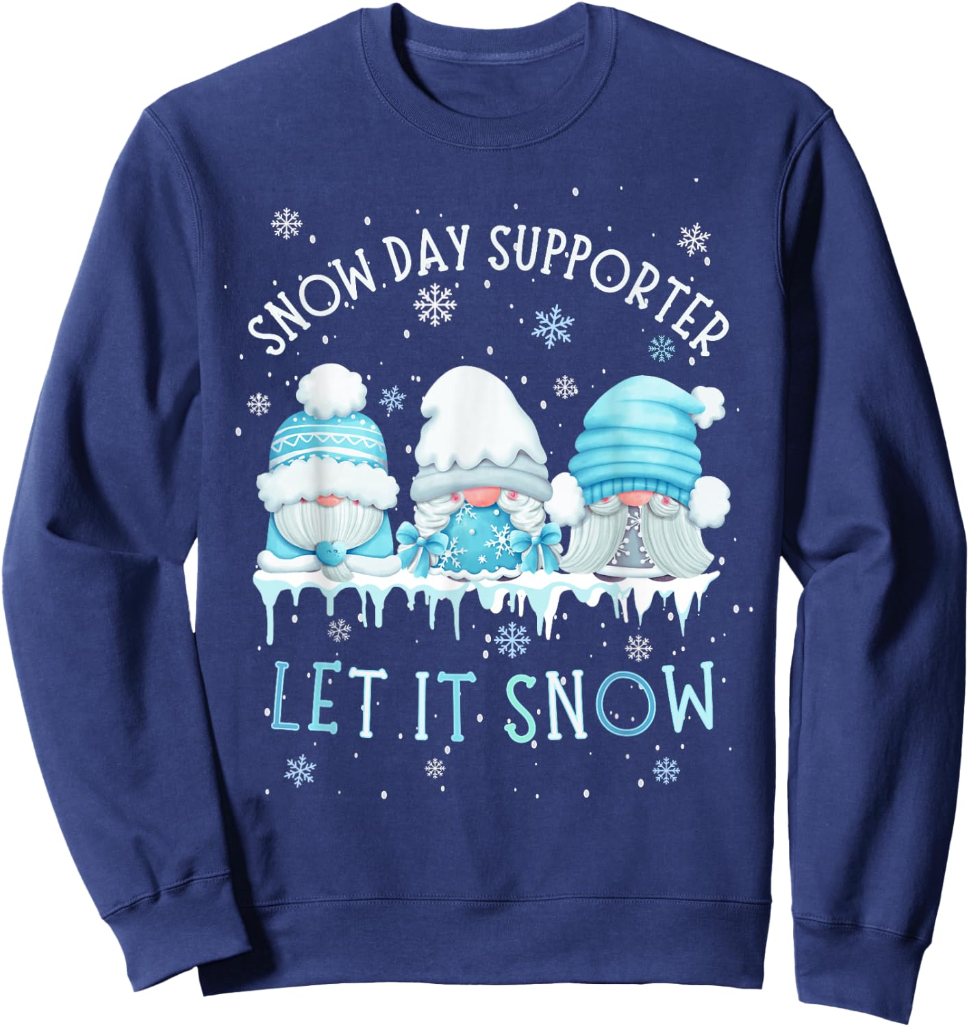 Snow Day Supporter Let It Snow Cute Blue Gnome Xmas Holiday Sweatshirt - Sweatshirt | Navy